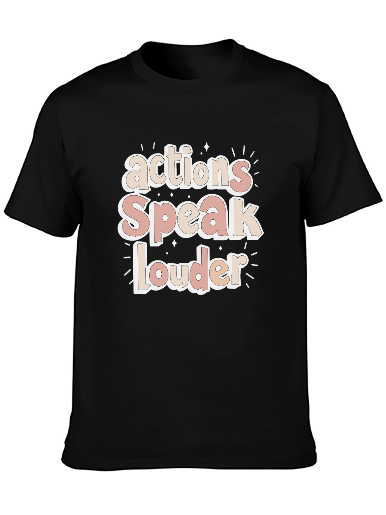 Actions Speak Louder T-Shirt