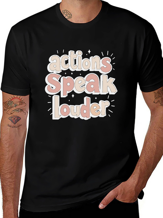Actions Speak Louder T-Shirt