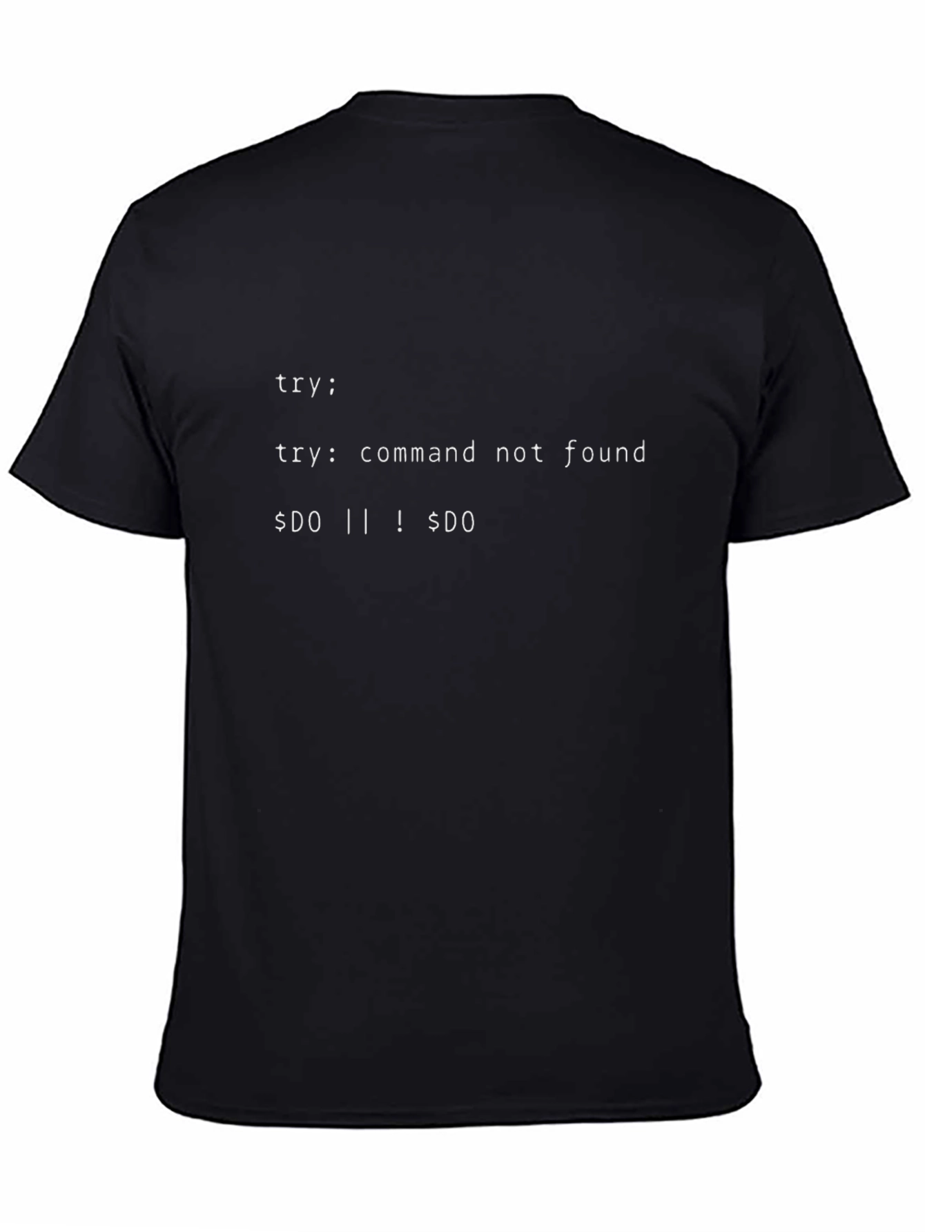 Try Command T-Shirt - Programmer Humor