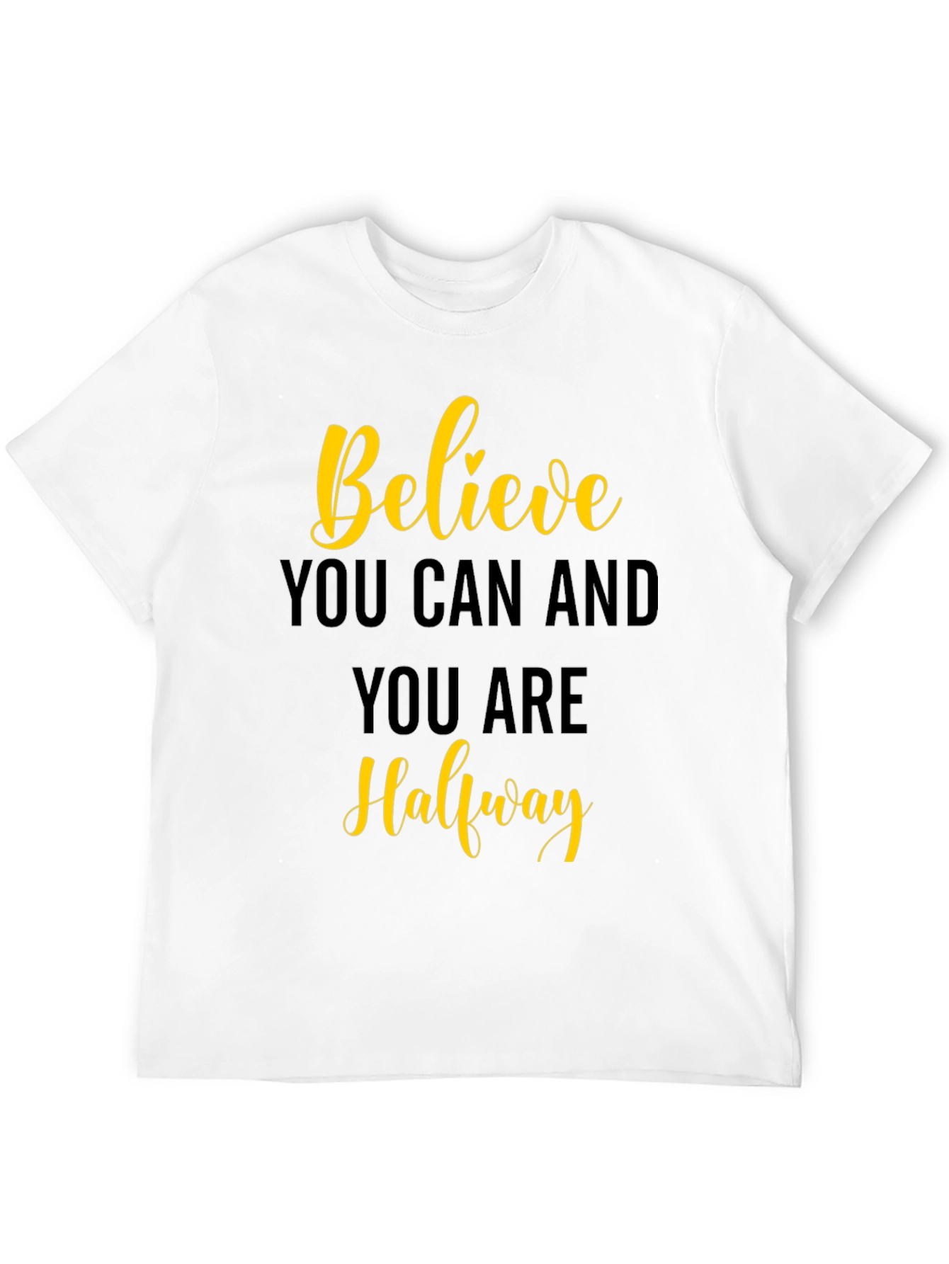 Believe T-Shirt - Inspirational Quote Tee