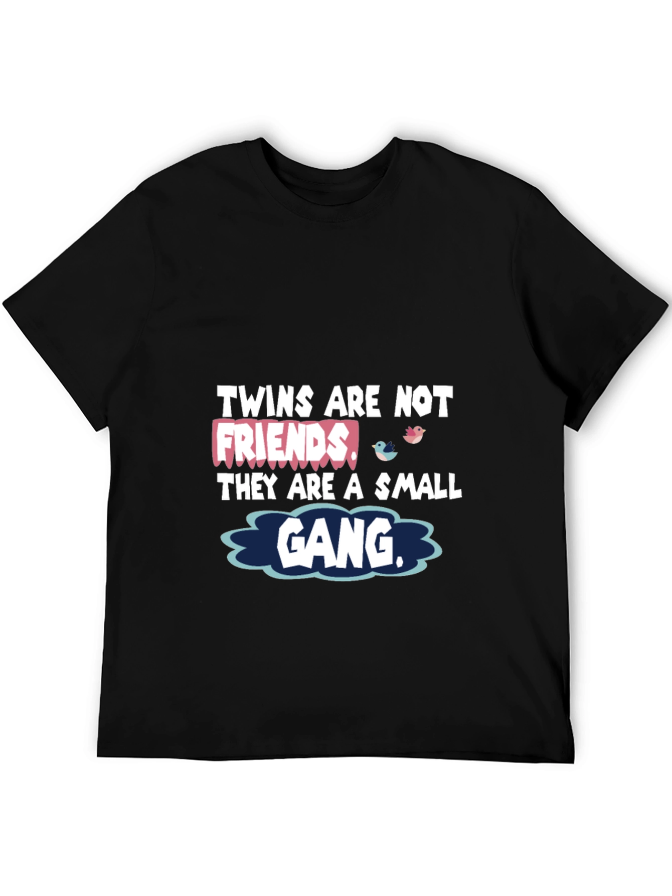 Twins are Not Friends T-Shirt