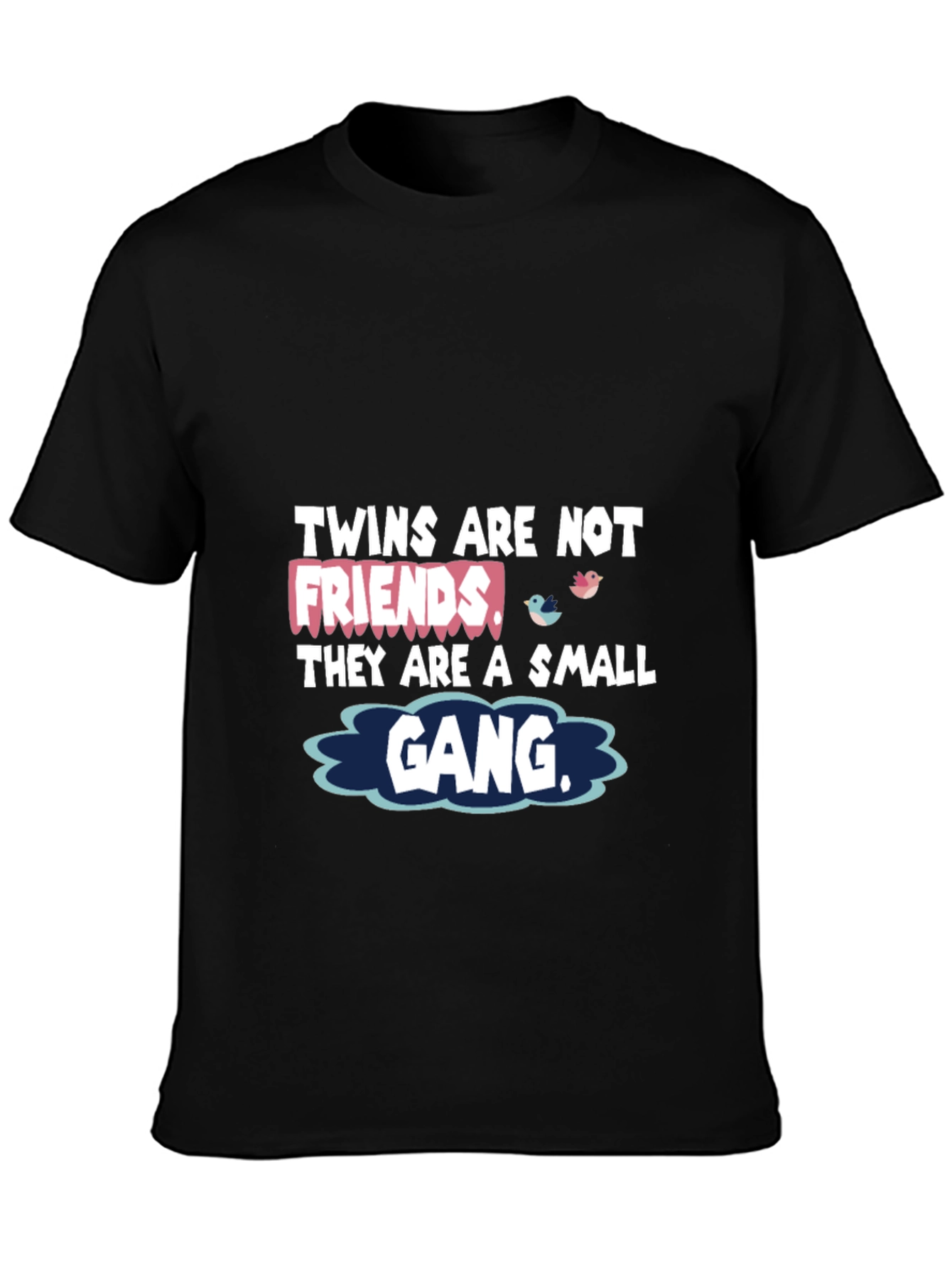 Twins are Not Friends T-Shirt