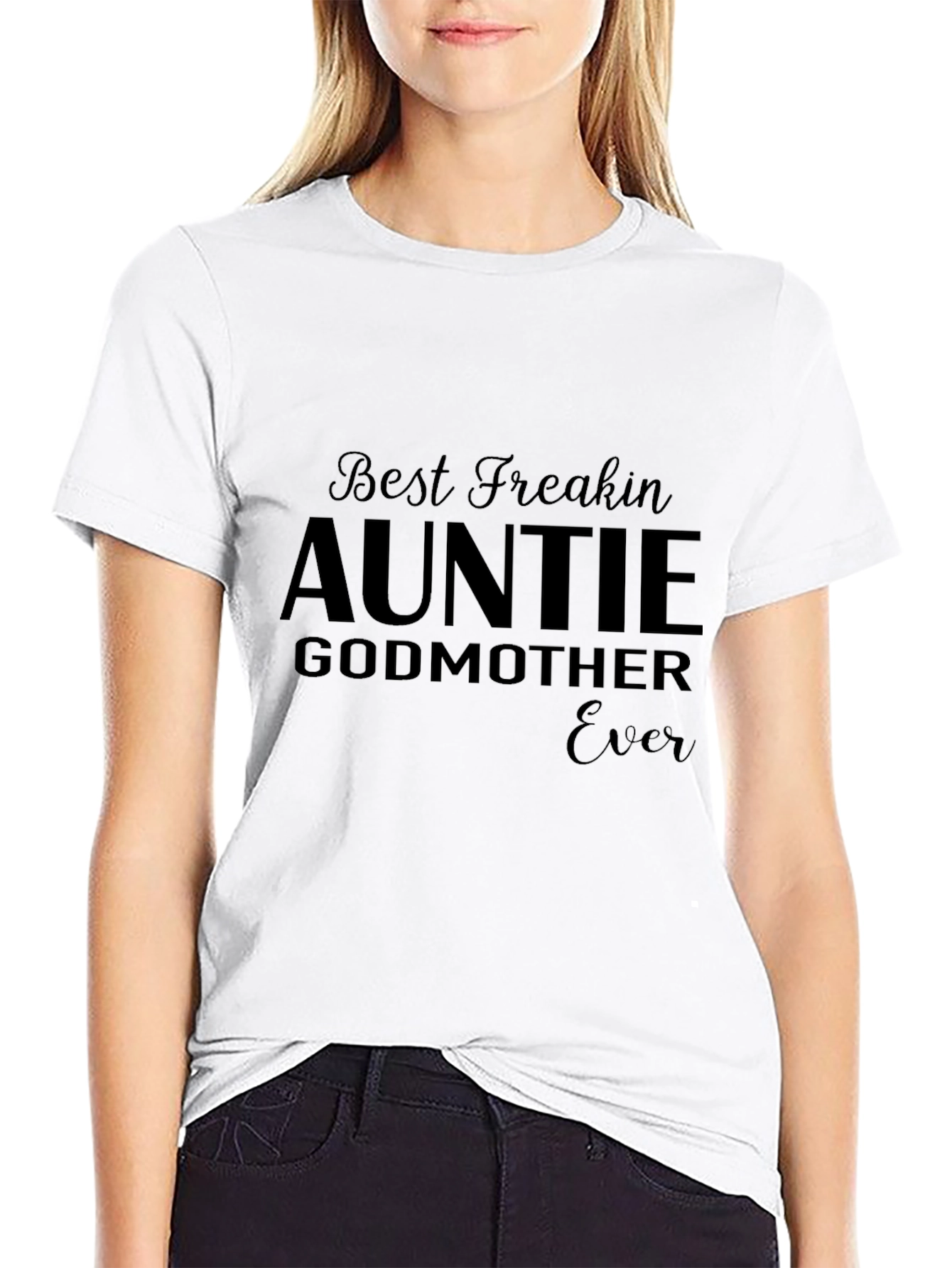 Best Freakin Auntie Godmother Ever T-Shirt