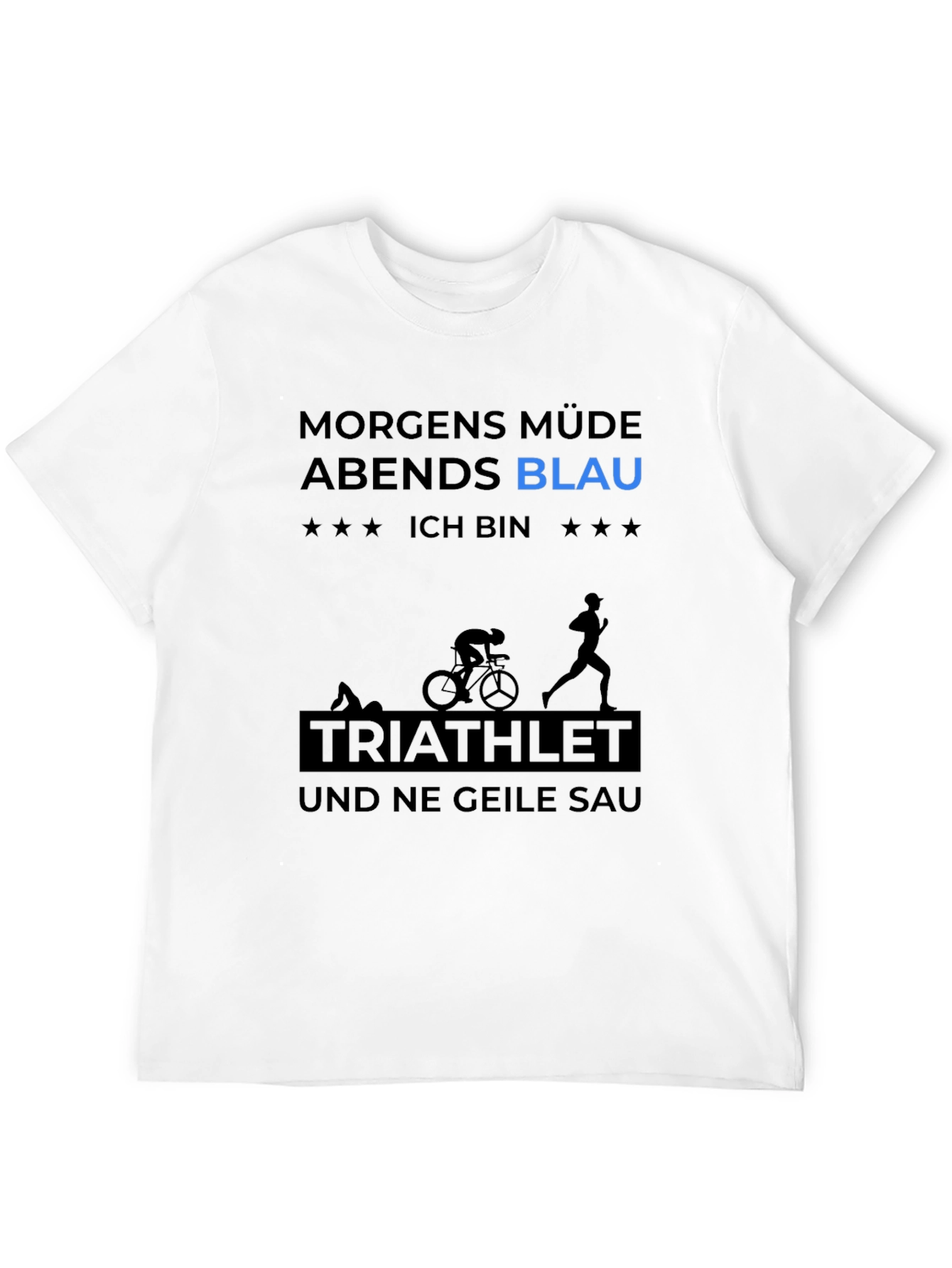 Triathlete T-Shirt - Morgen Müde Abends Blau
