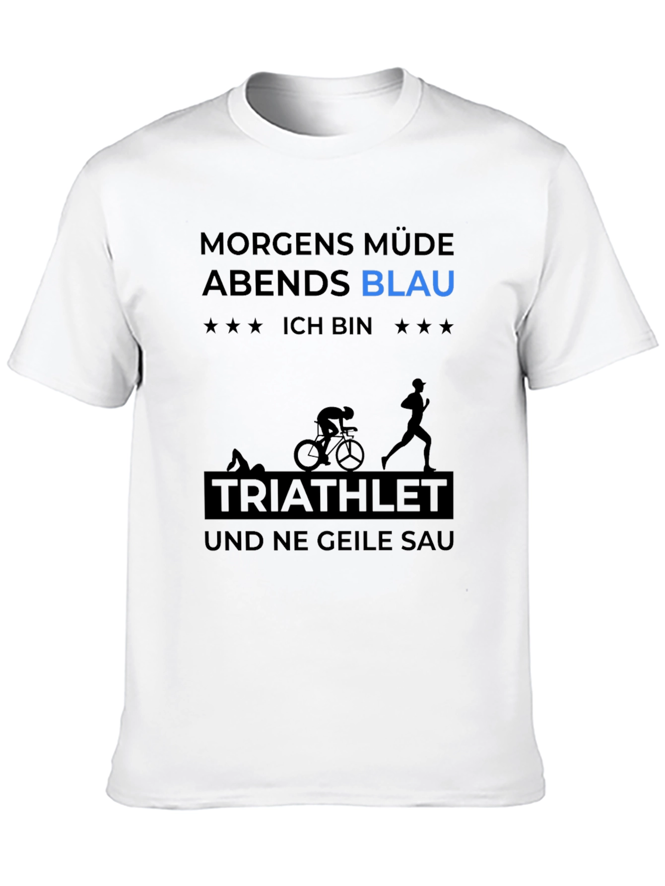 Triathlete T-Shirt - Morgen Müde Abends Blau