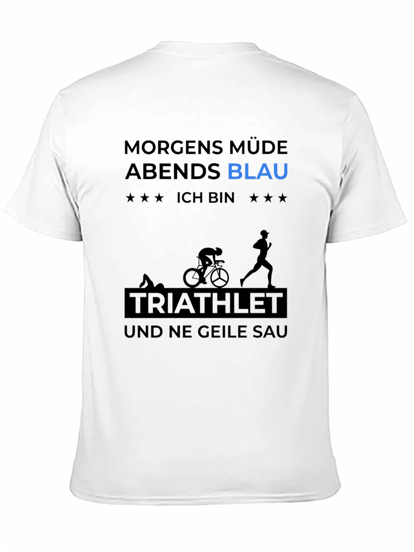 Triathlete T-Shirt - Morgen Müde Abends Blau