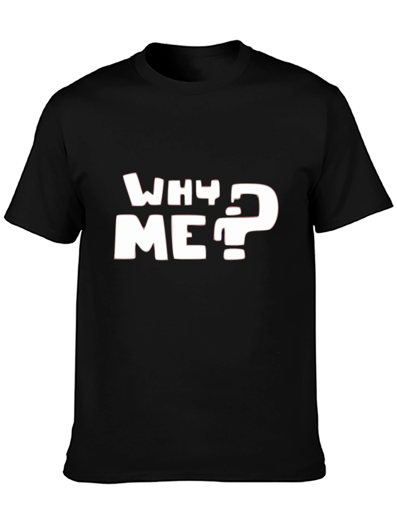 Why Me? Graphic T-Shirt - Black Casual Tee