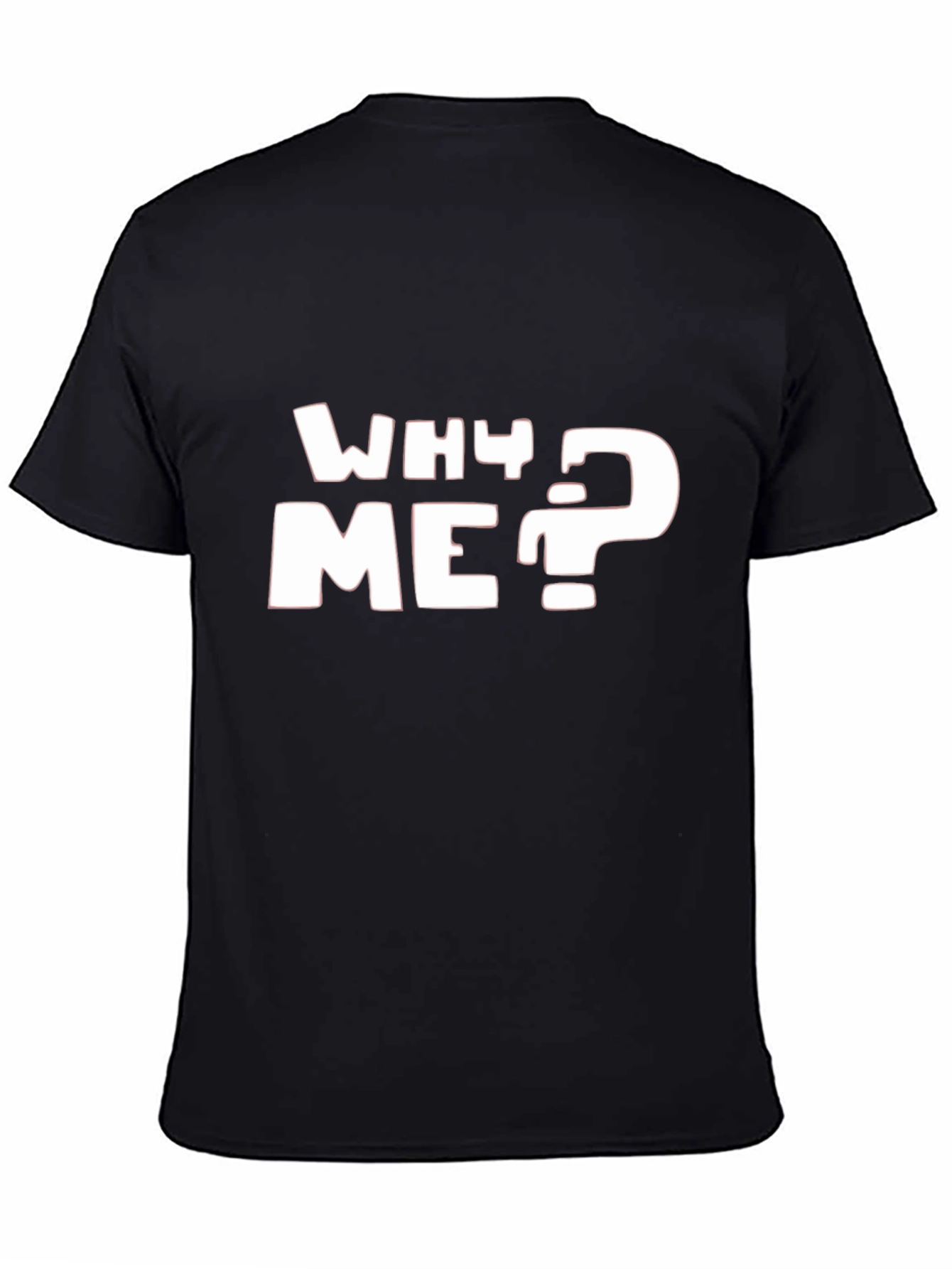 Why Me? Graphic T-Shirt - Black Casual Tee