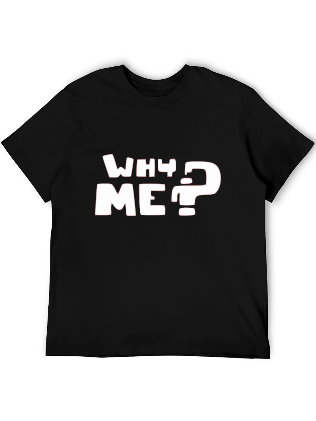 Why Me? Graphic T-Shirt - Black Casual Tee