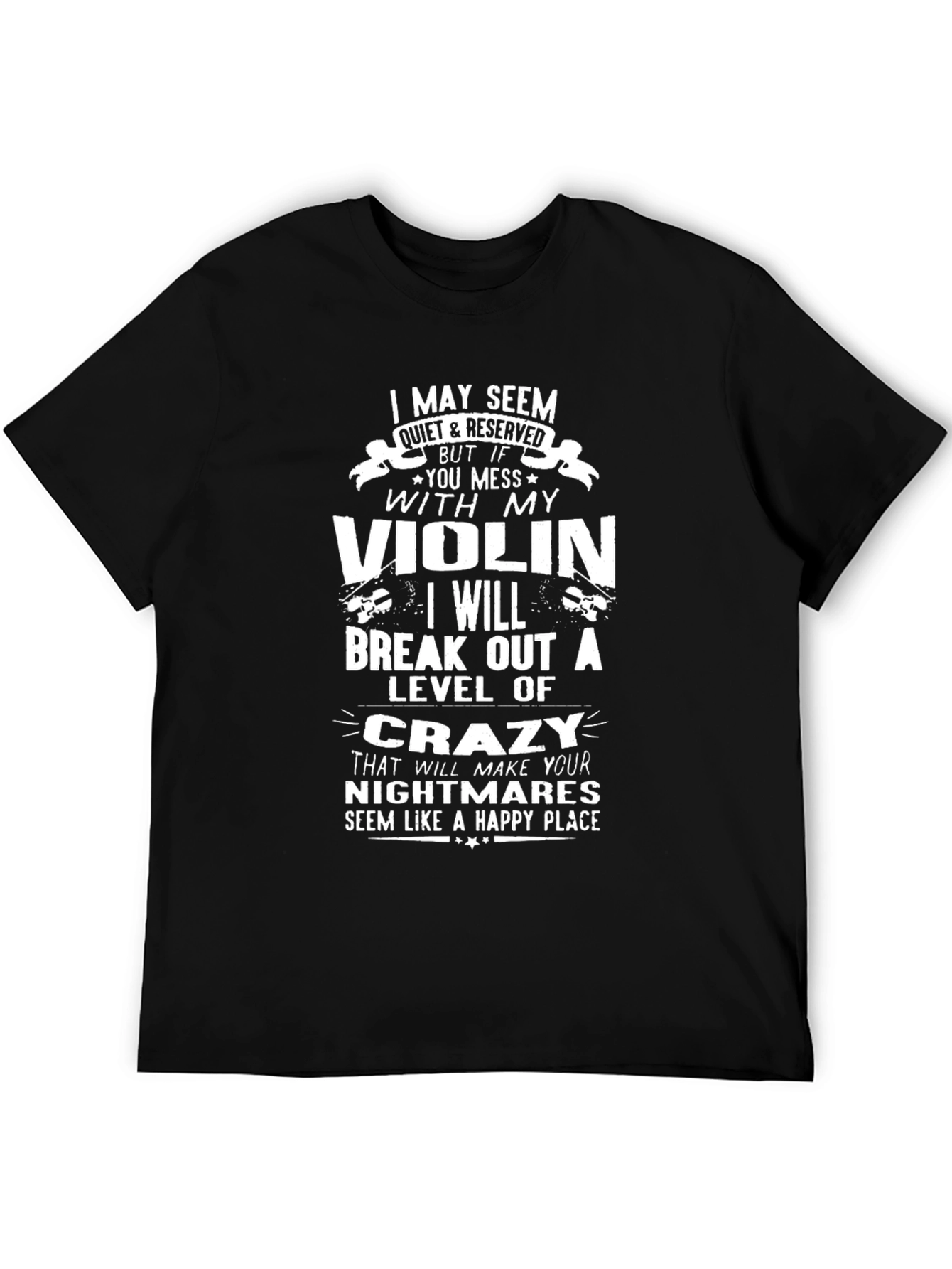 Violin Lover T-Shirt: Crazy Musician Humor