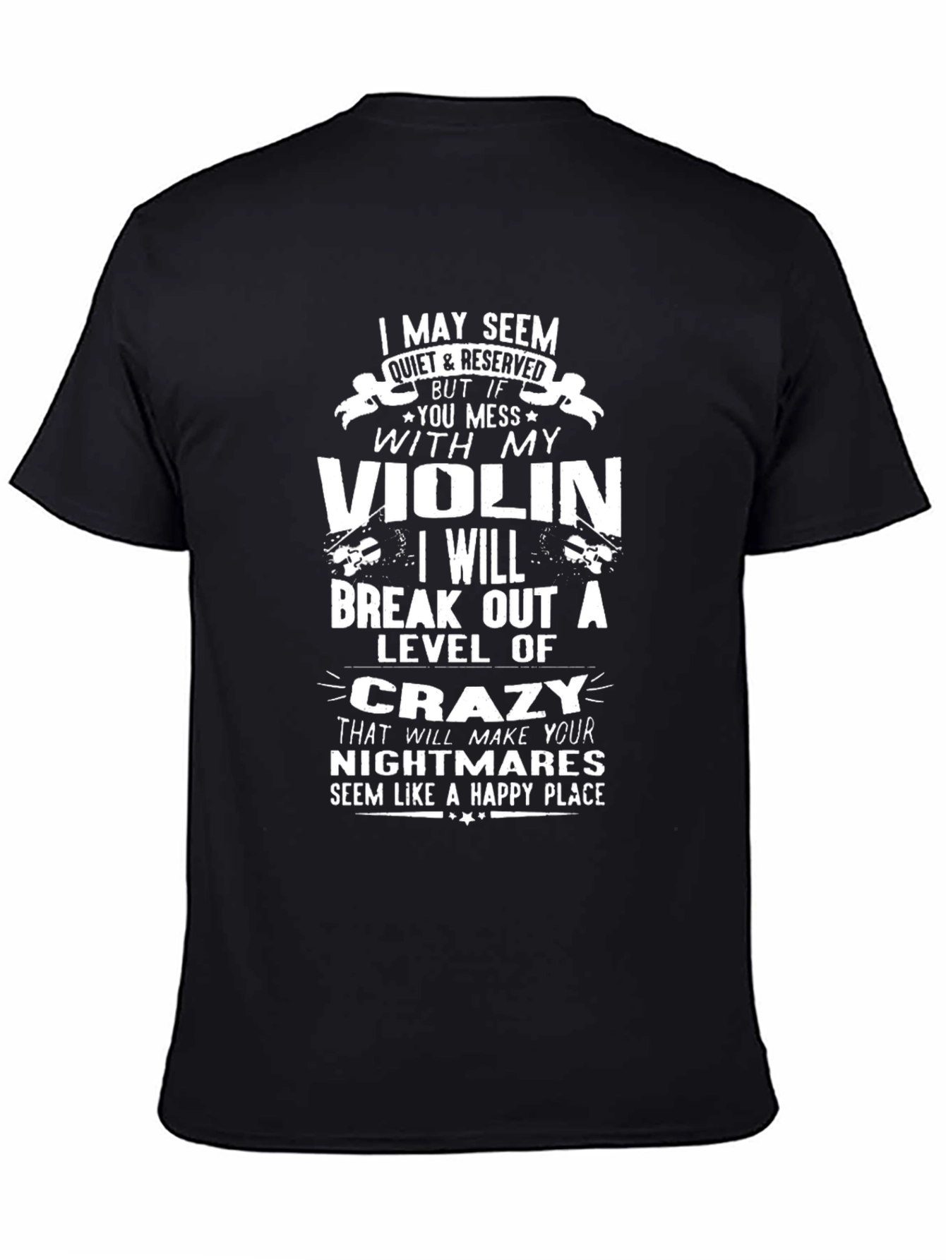 Violin Lover T-Shirt: Crazy Musician Humor