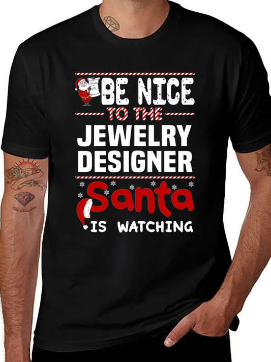 Be Nice to the Jewelry Designer Santa T-Shirt