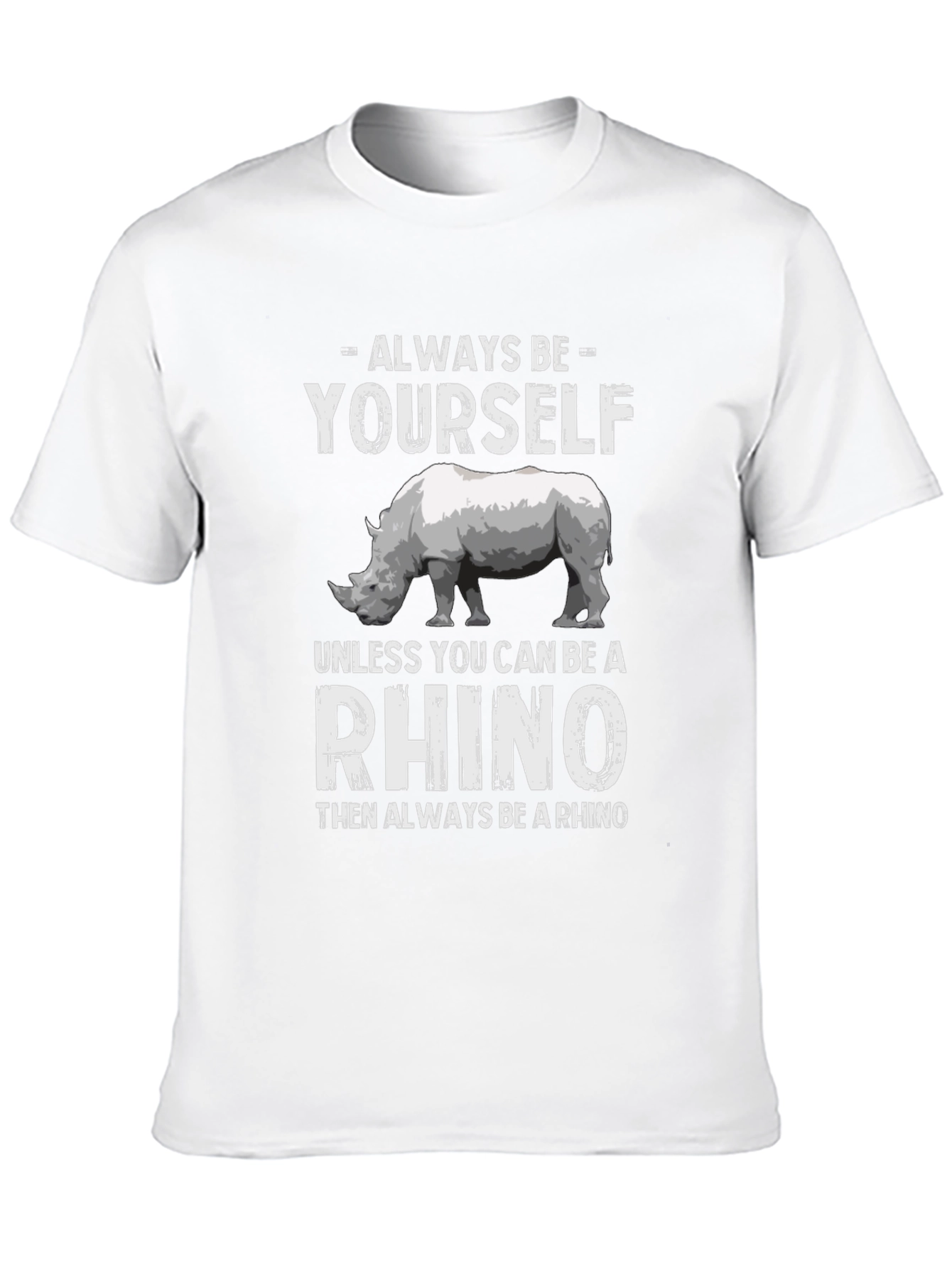 Always Be Yourself Rhino T-Shirt