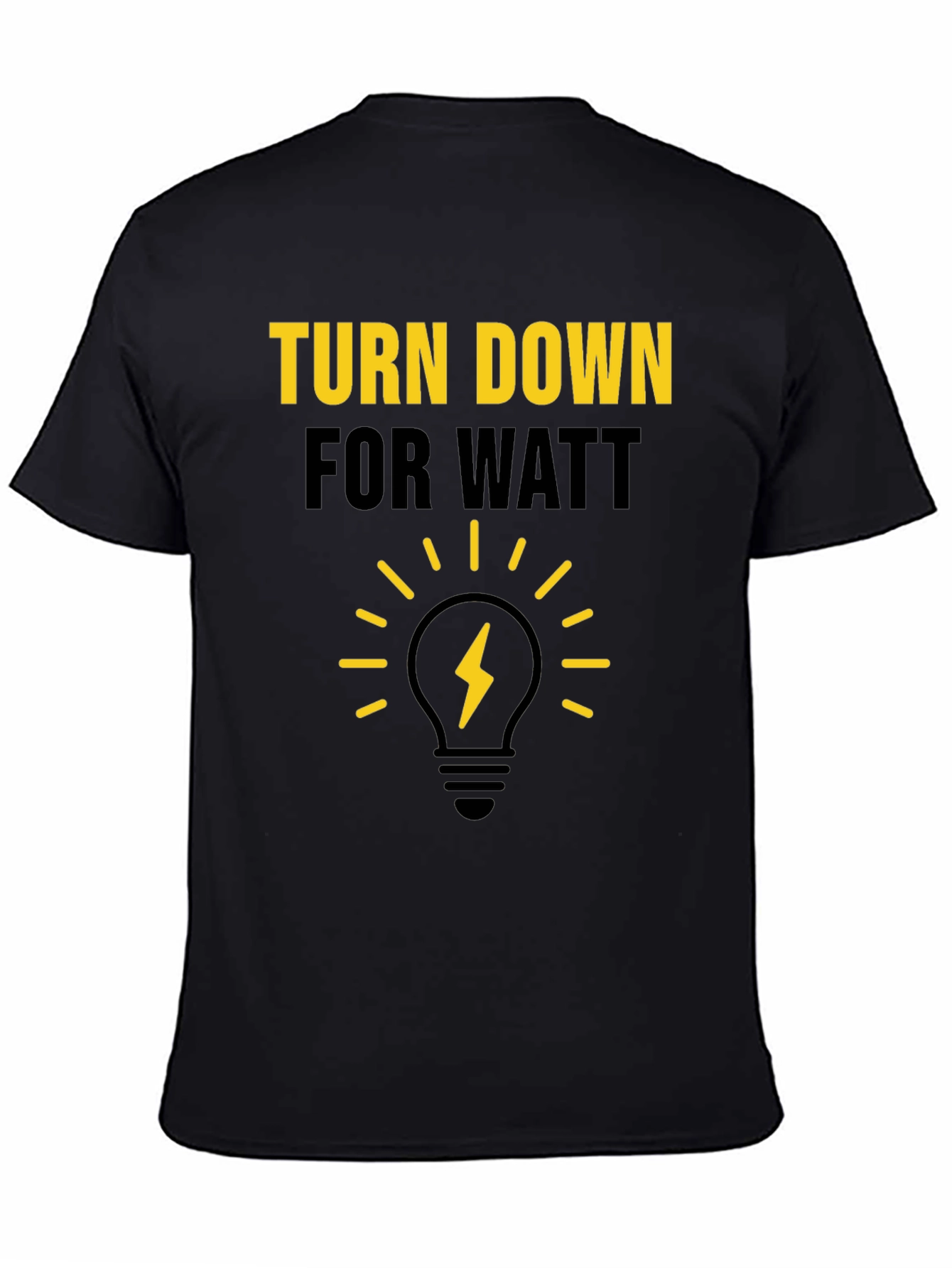 Turn Down For Watt Graphic T-Shirt