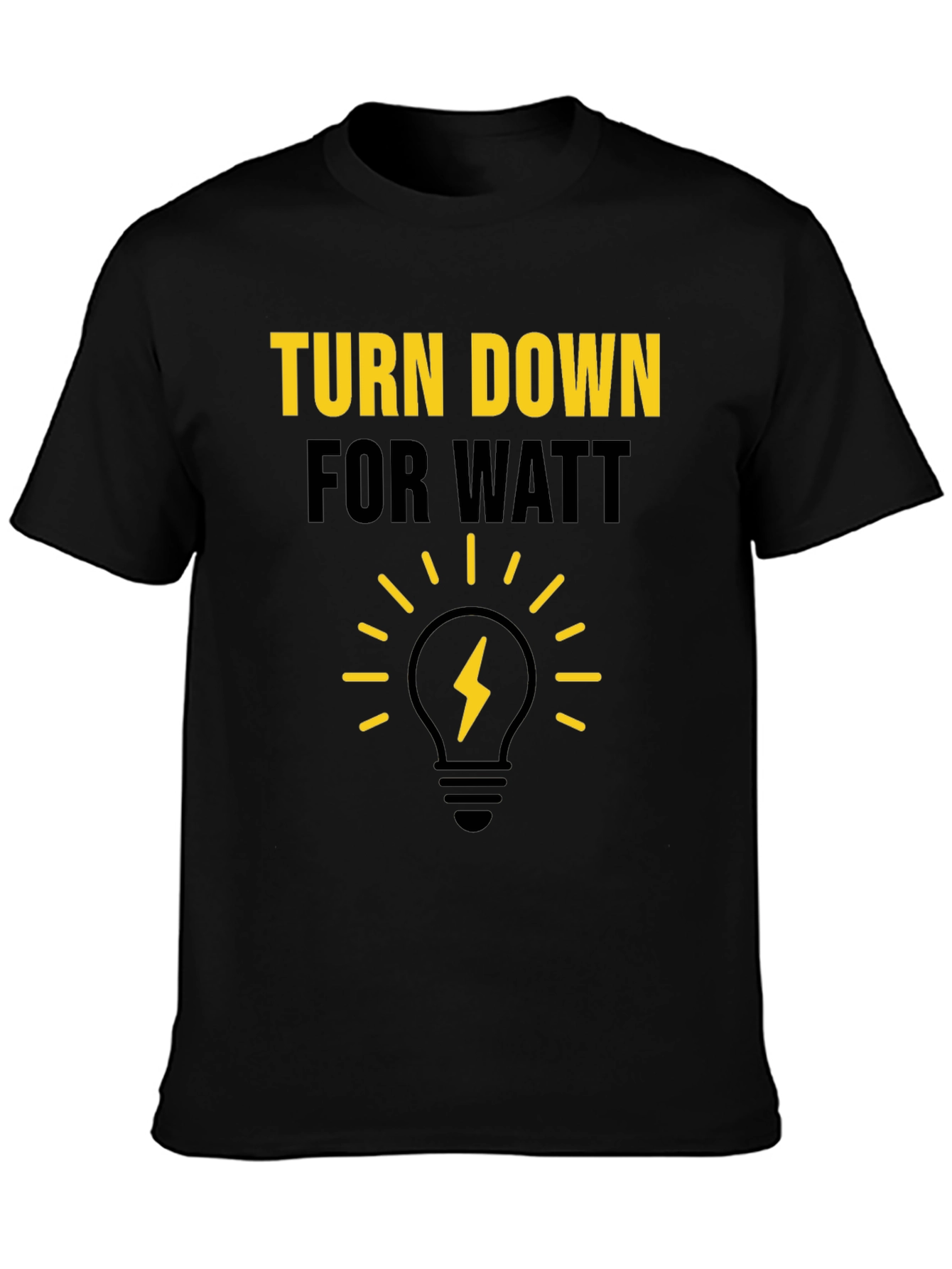 Turn Down For Watt Graphic T-Shirt
