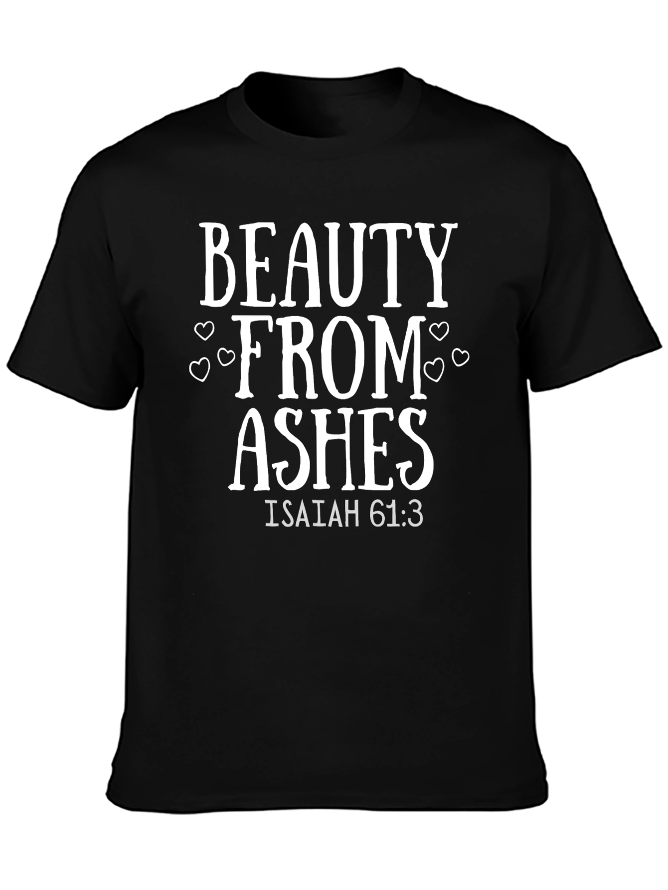 Beauty from Ashes Graphic T-Shirt