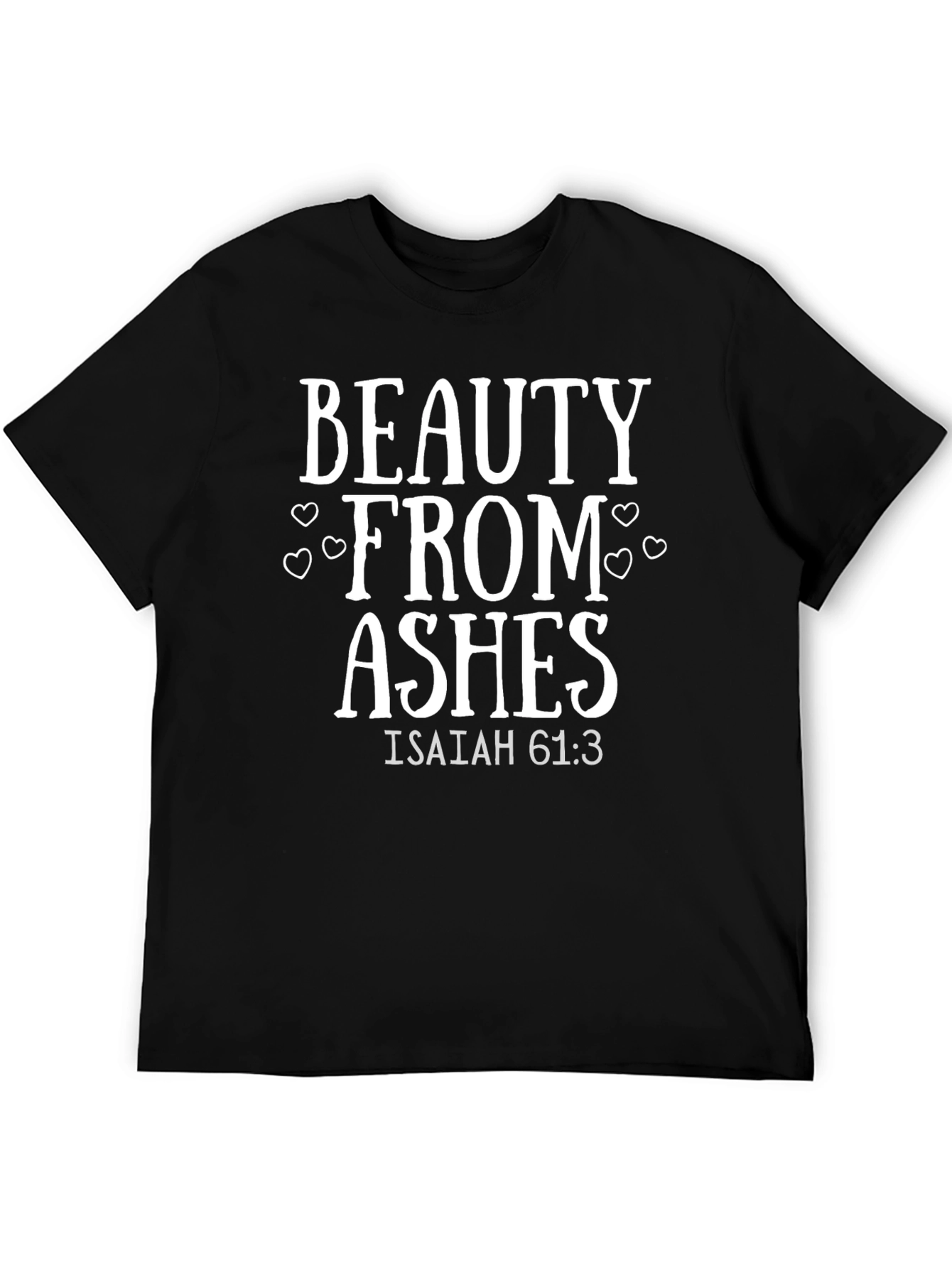 Beauty from Ashes Graphic T-Shirt
