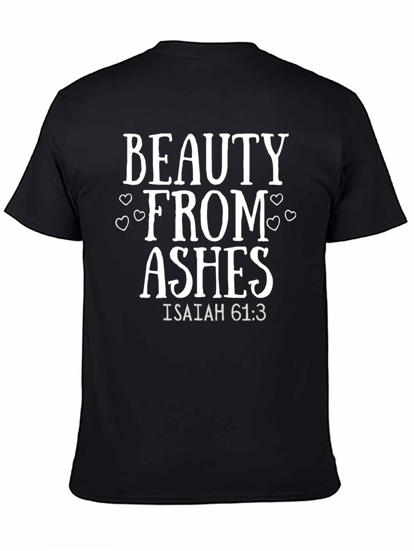 Beauty from Ashes Graphic T-Shirt