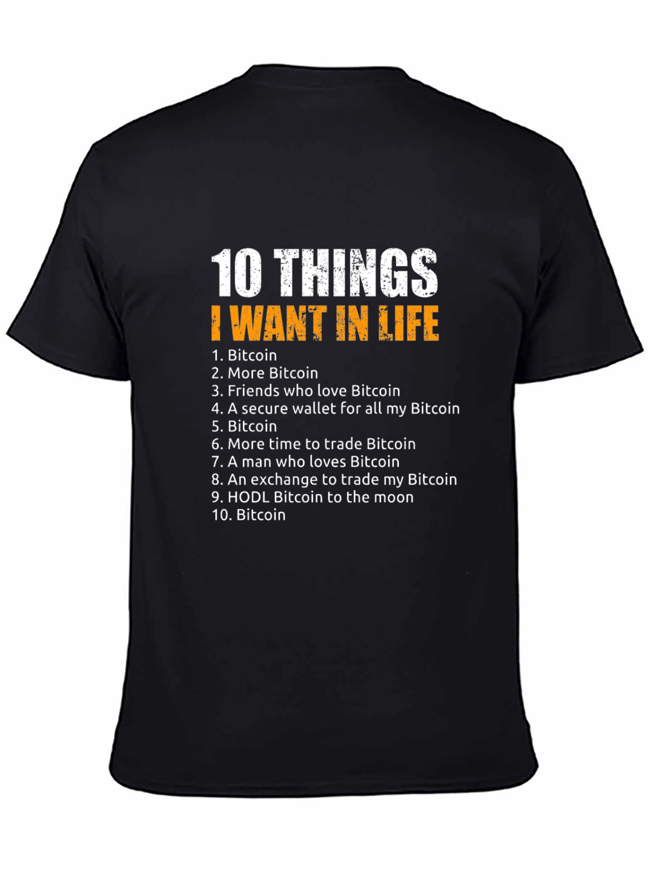 Bitcoin 10 Things I Want In Life Graphic T-Shirt