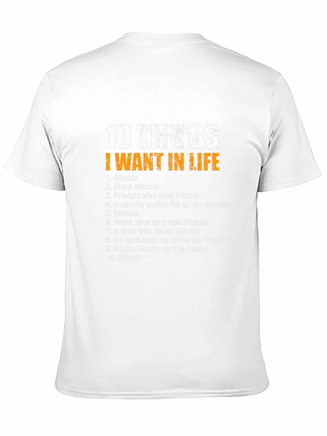 Bitcoin 10 Things I Want In Life Graphic T-Shirt
