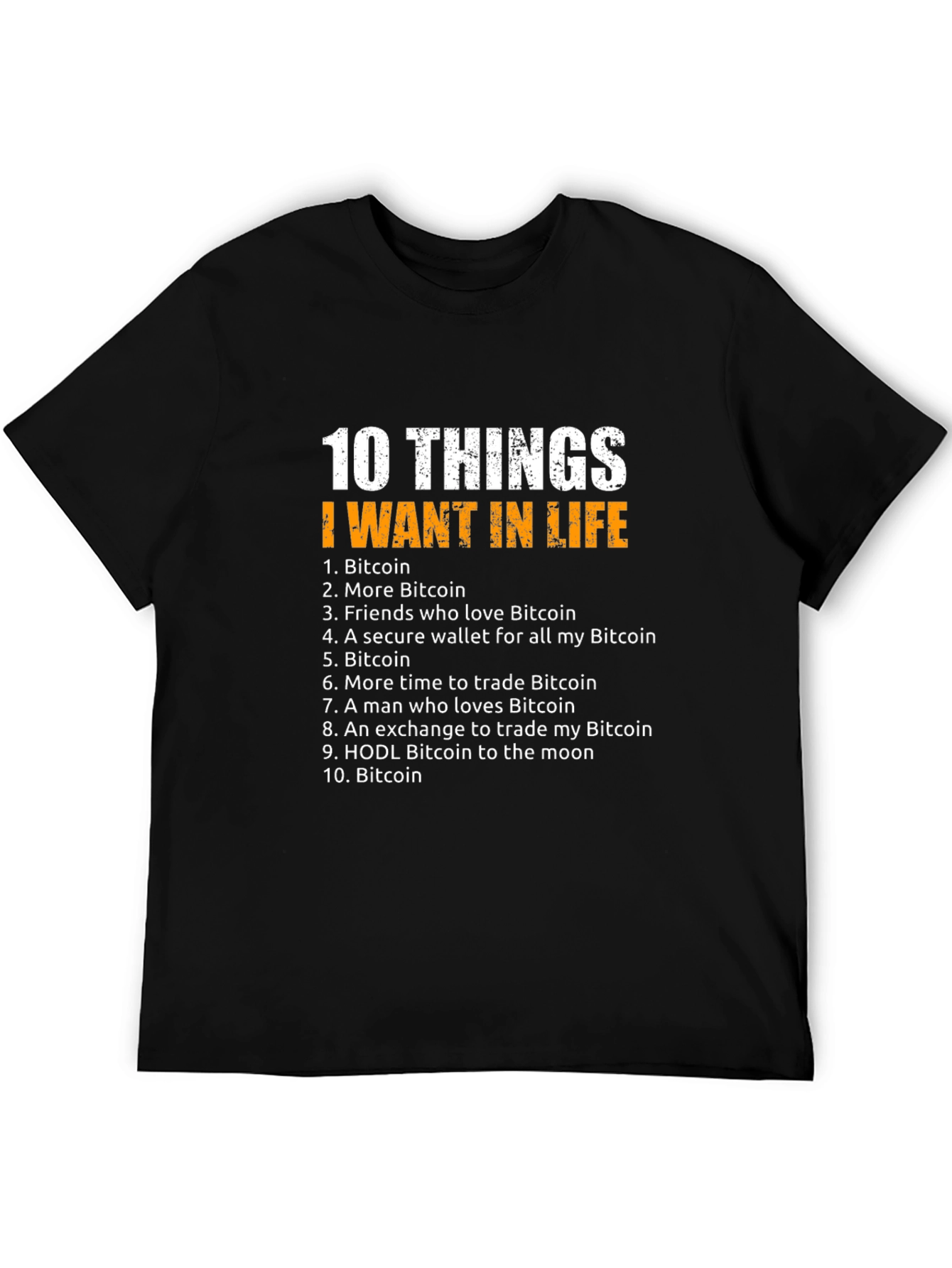 Bitcoin 10 Things I Want In Life Graphic T-Shirt