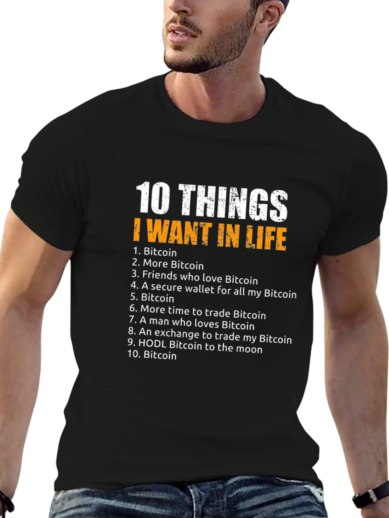 Bitcoin 10 Things I Want In Life Graphic T-Shirt
