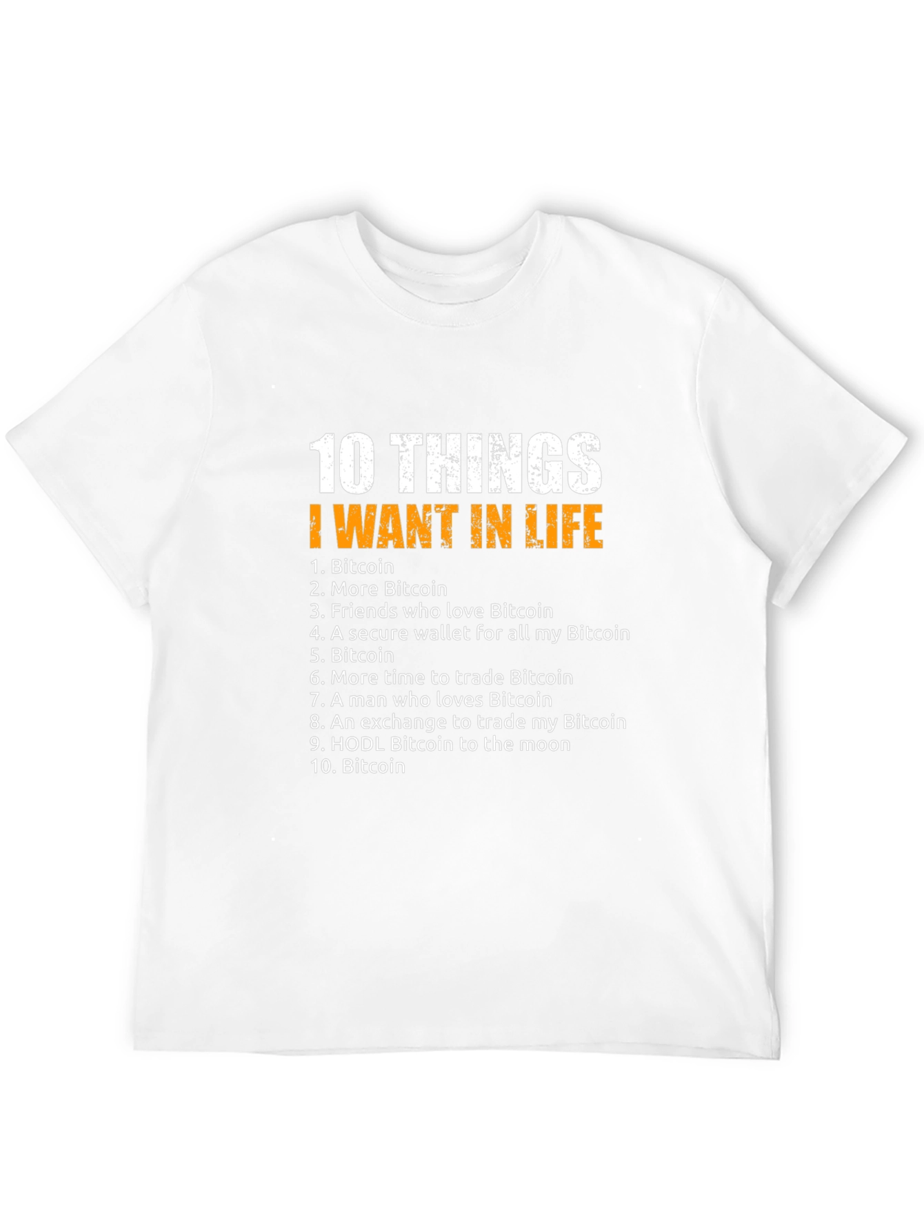 Bitcoin 10 Things I Want In Life Graphic T-Shirt