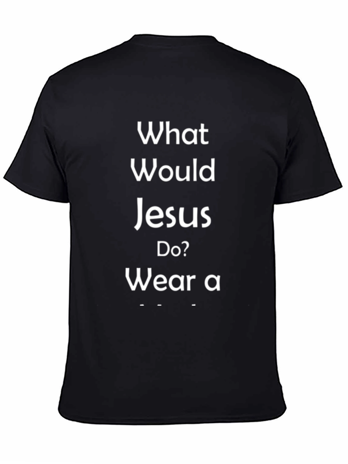 What Would Jesus Do? Graphic T-Shirt