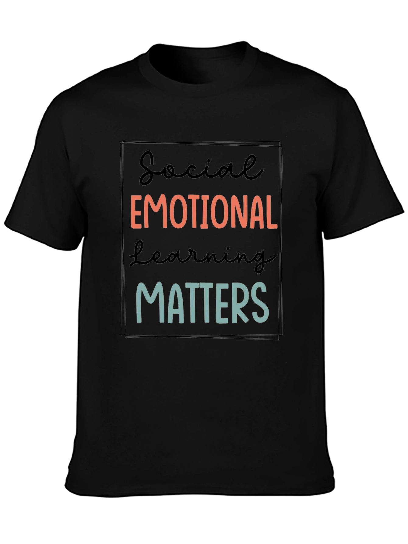 Social Emotional Learning Matters T-Shirt