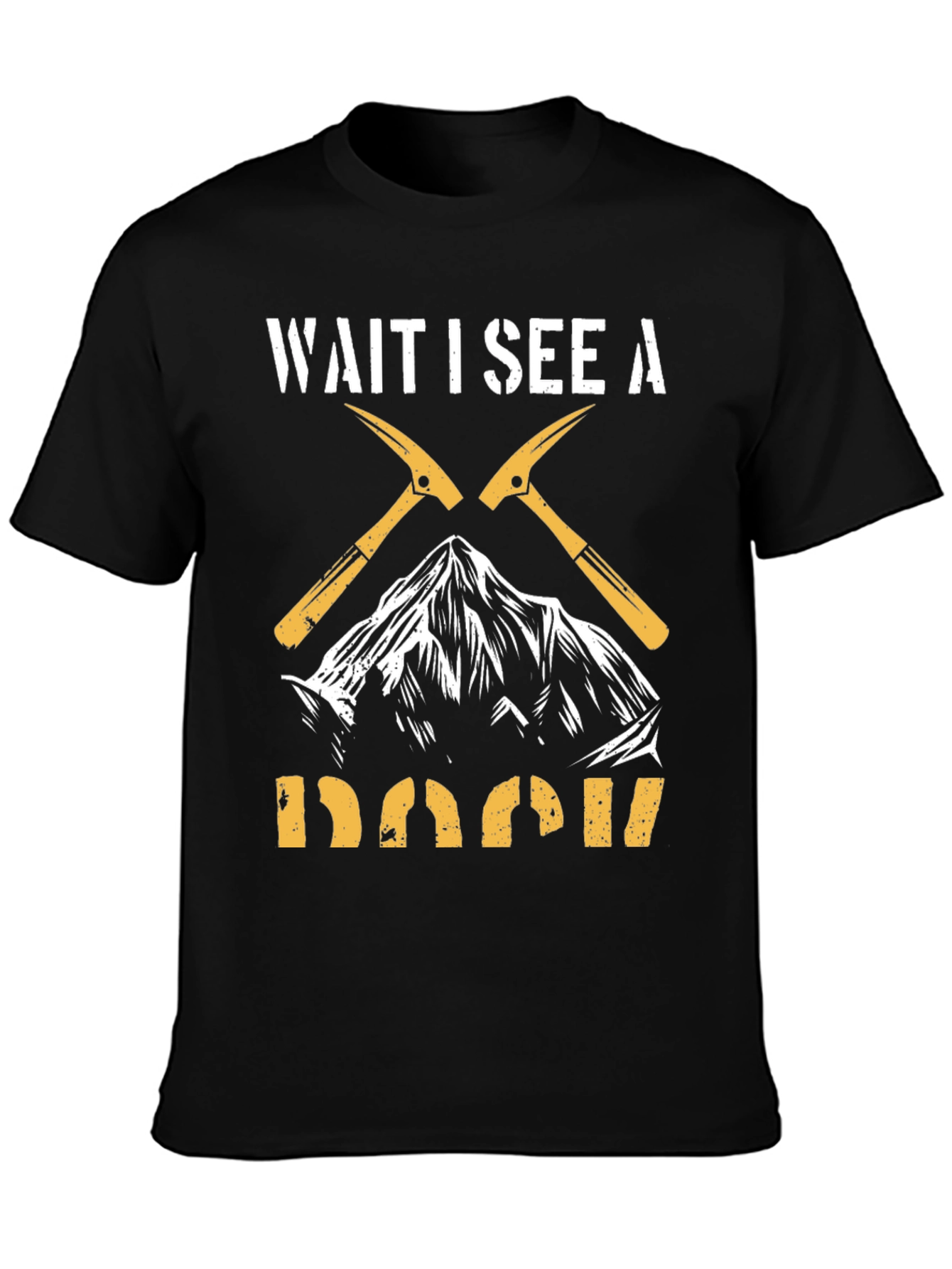 Wait I See A Boom T-Shirt Mountain Climber