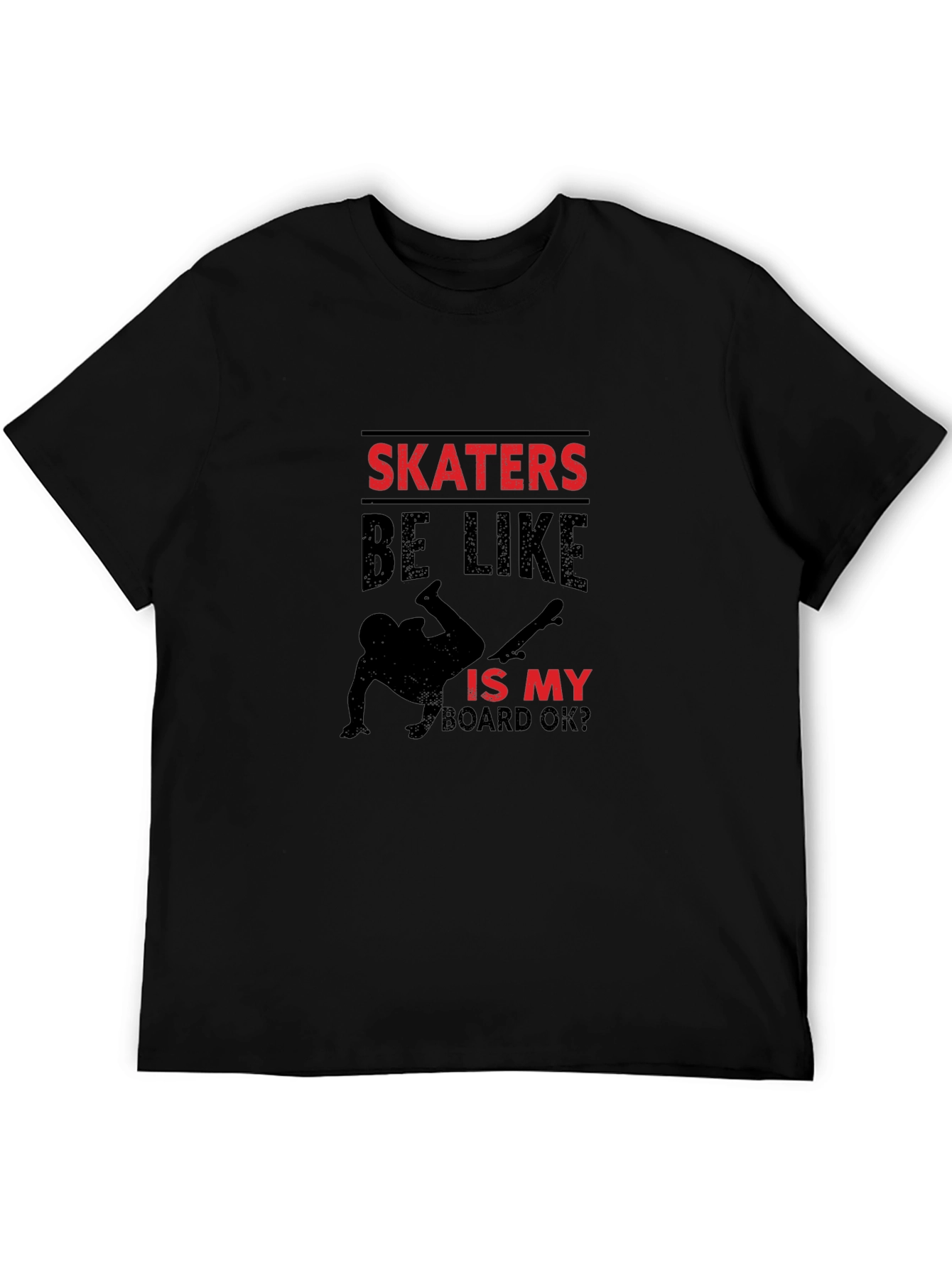 Skater T-Shirt: Is My Board OK? Graphic Tee