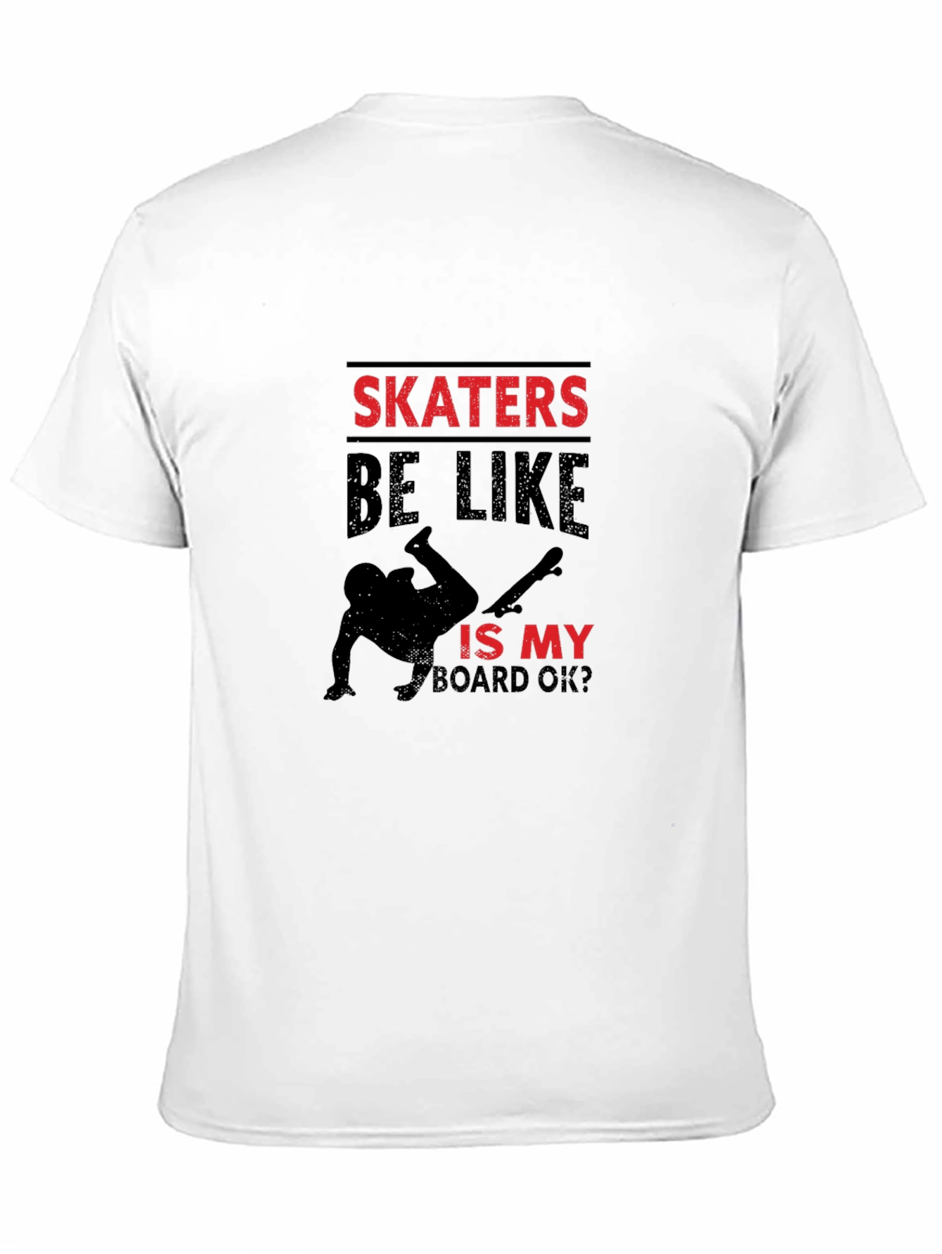 Skater T-Shirt: Is My Board OK? Graphic Tee