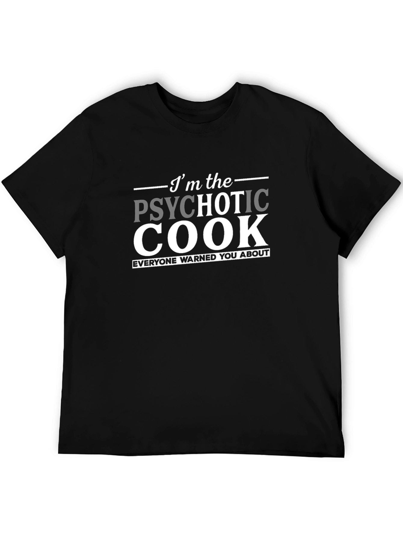 Psychotic Cook T-Shirt - Funny Chef Apparel