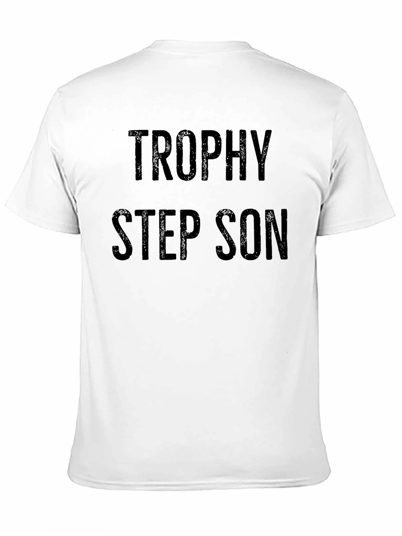Trophy Step Son T-Shirt Funny Novelty