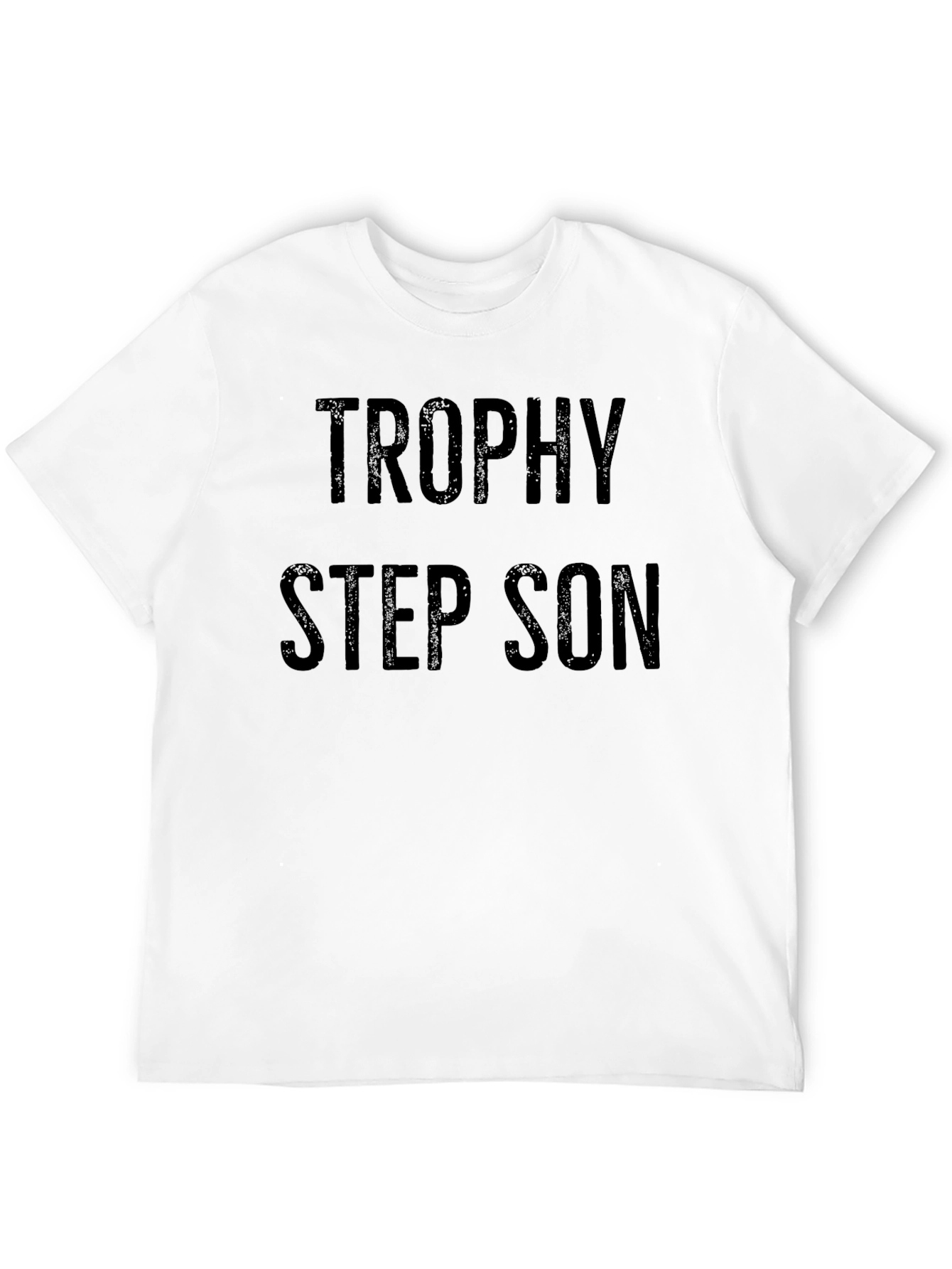 Trophy Step Son T-Shirt Funny Novelty