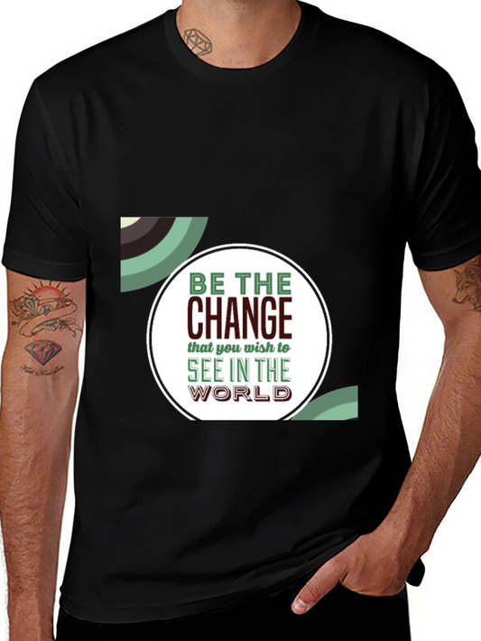 Be the Change Graphic T-Shirt - Stylish Motivational Tee