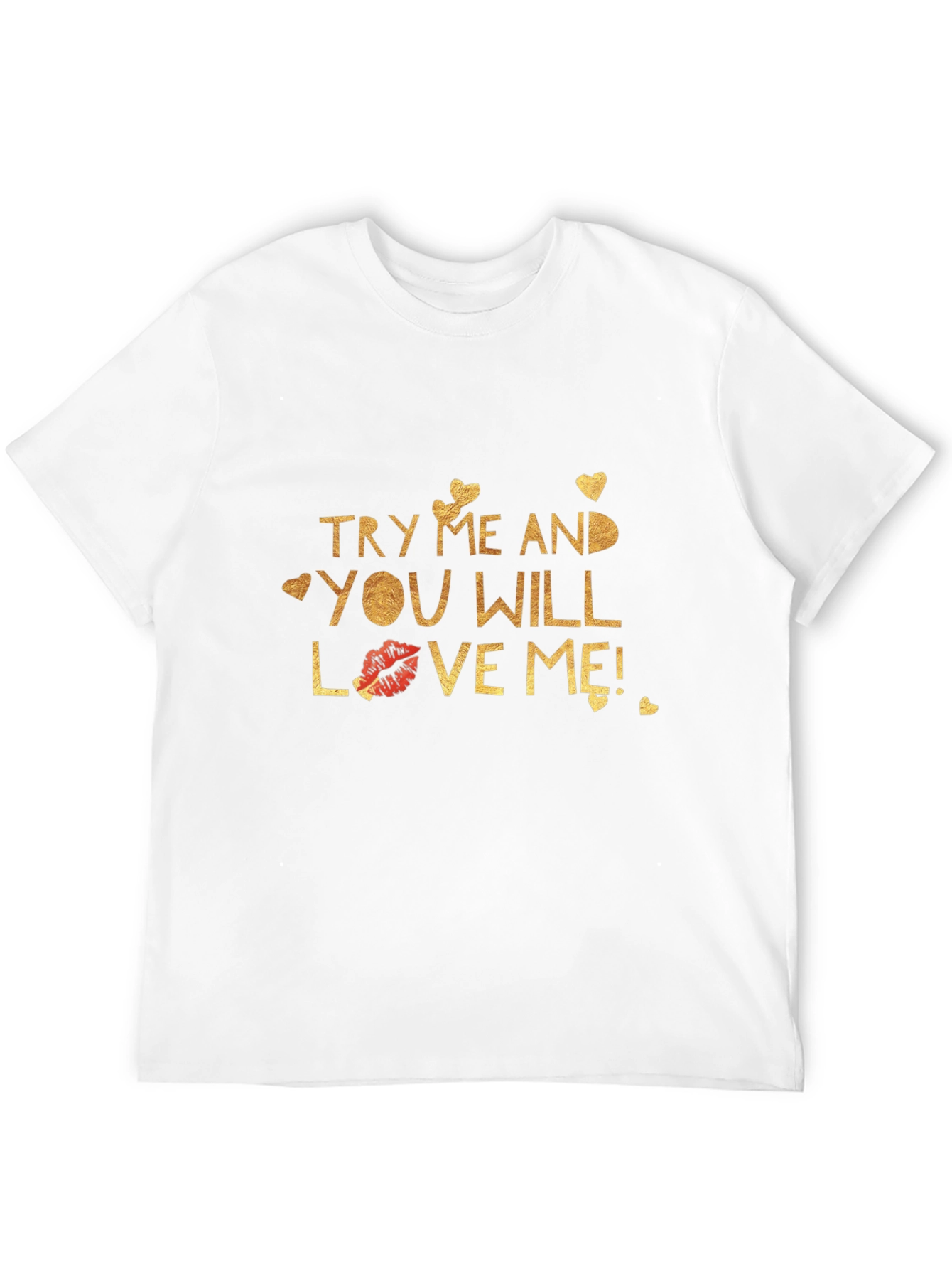 Try Me and You Will Love Me Black T-Shirt