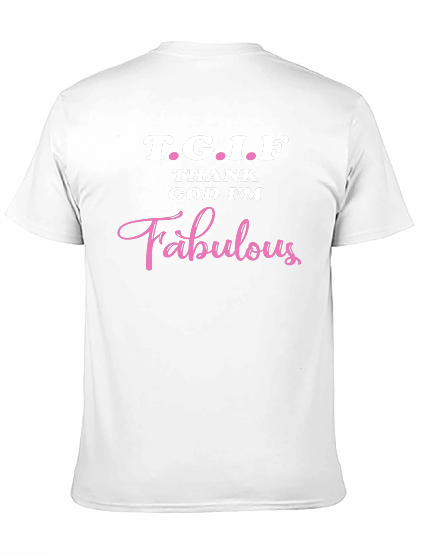 TGIF Thank God Im Fabulous T-Shirt
