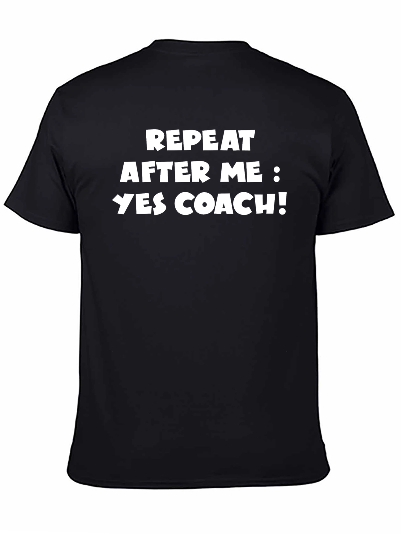 Repeat After Me: Yes Coach! T-Shirt