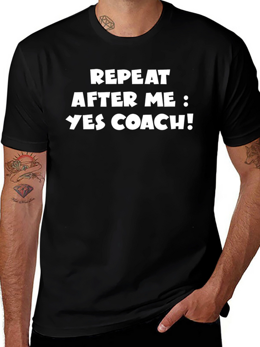 Repeat After Me: Yes Coach! T-Shirt