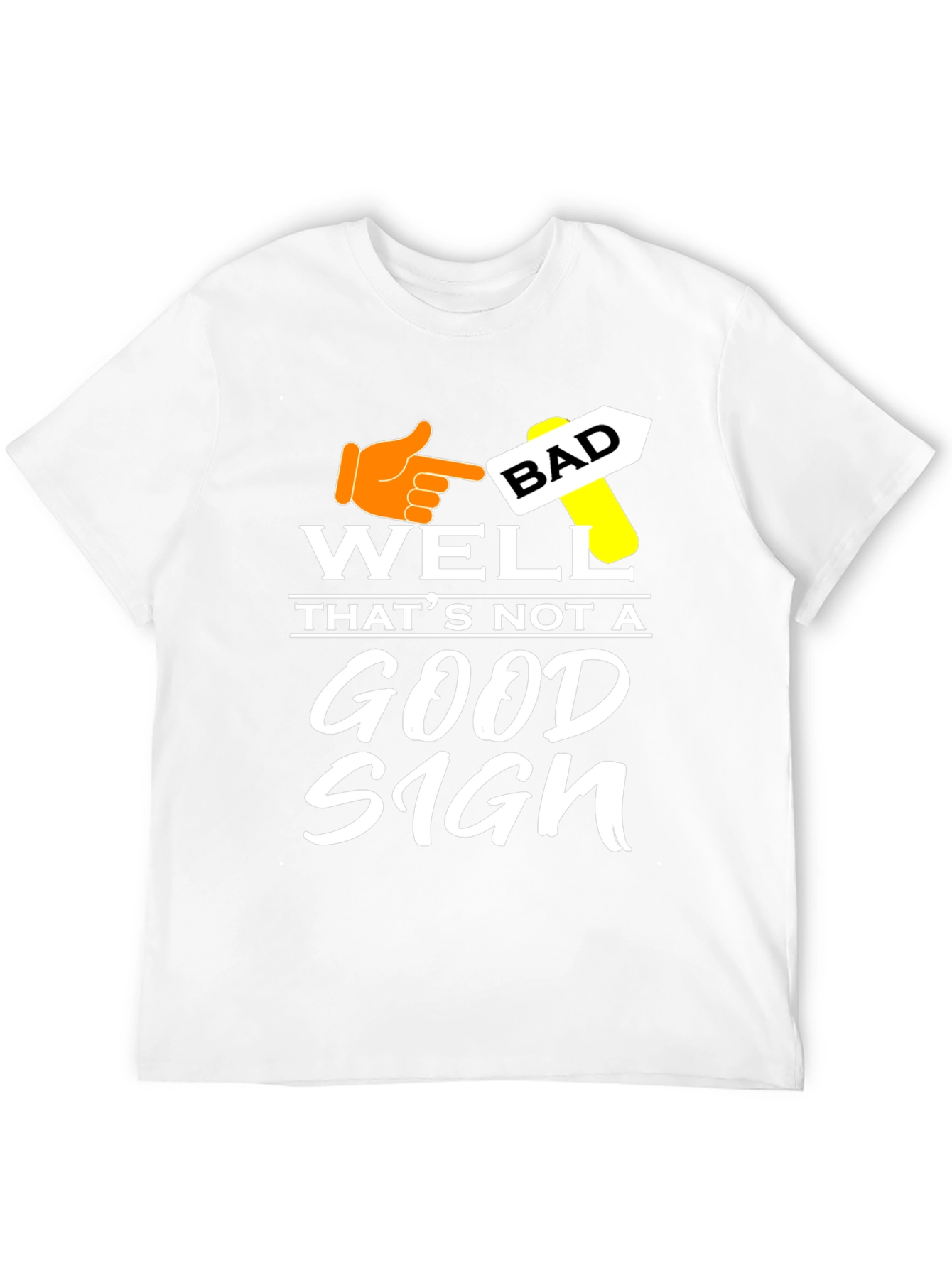 Well Thats Not a Good Sign T-Shirt