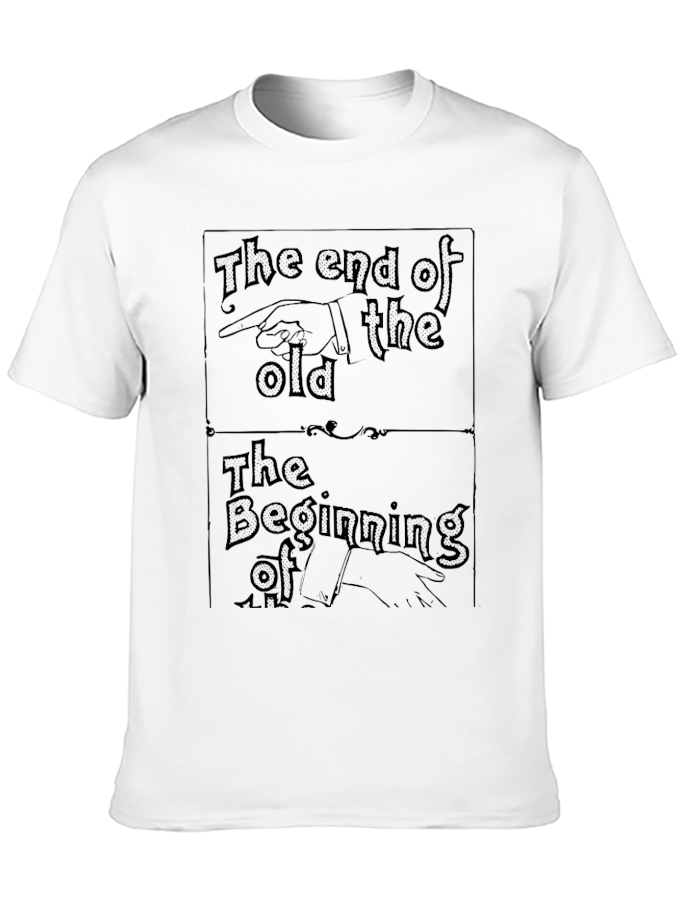 End of Old Beginning of New T-Shirt