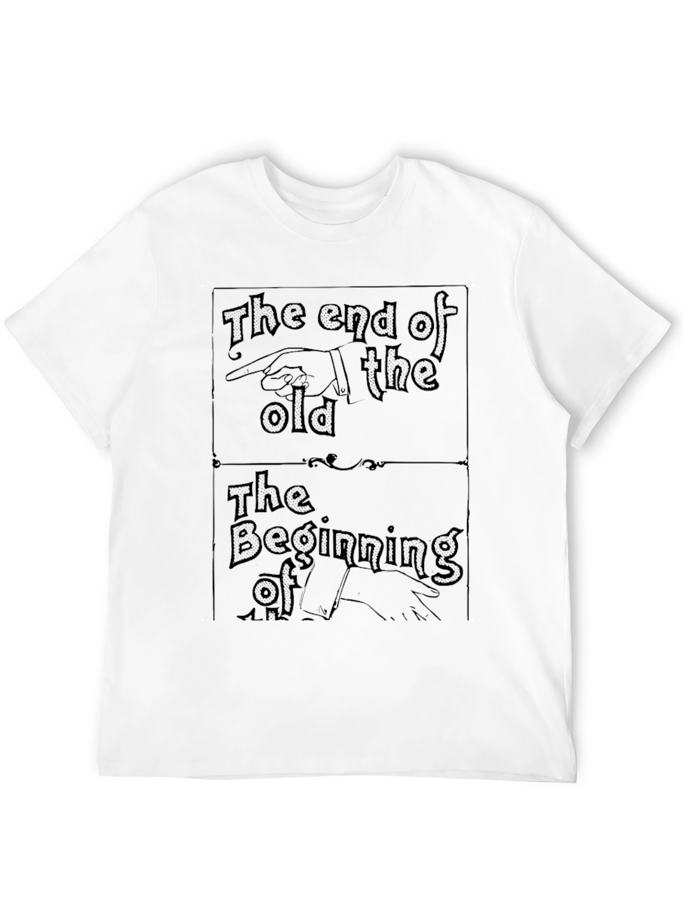 End of Old Beginning of New T-Shirt