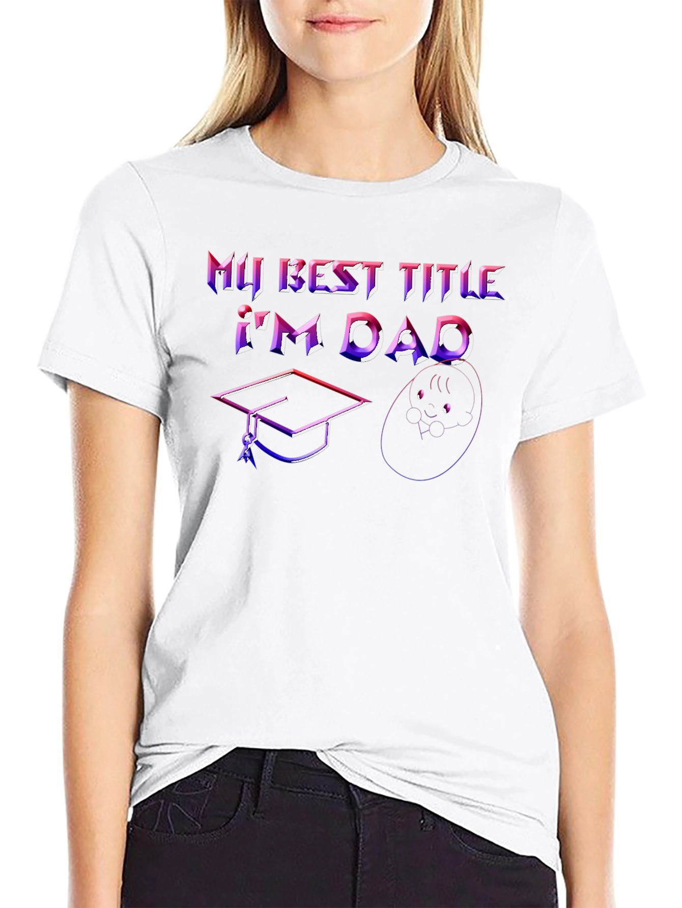 Best Dad Ever T-Shirt - Graduation & Baby Design