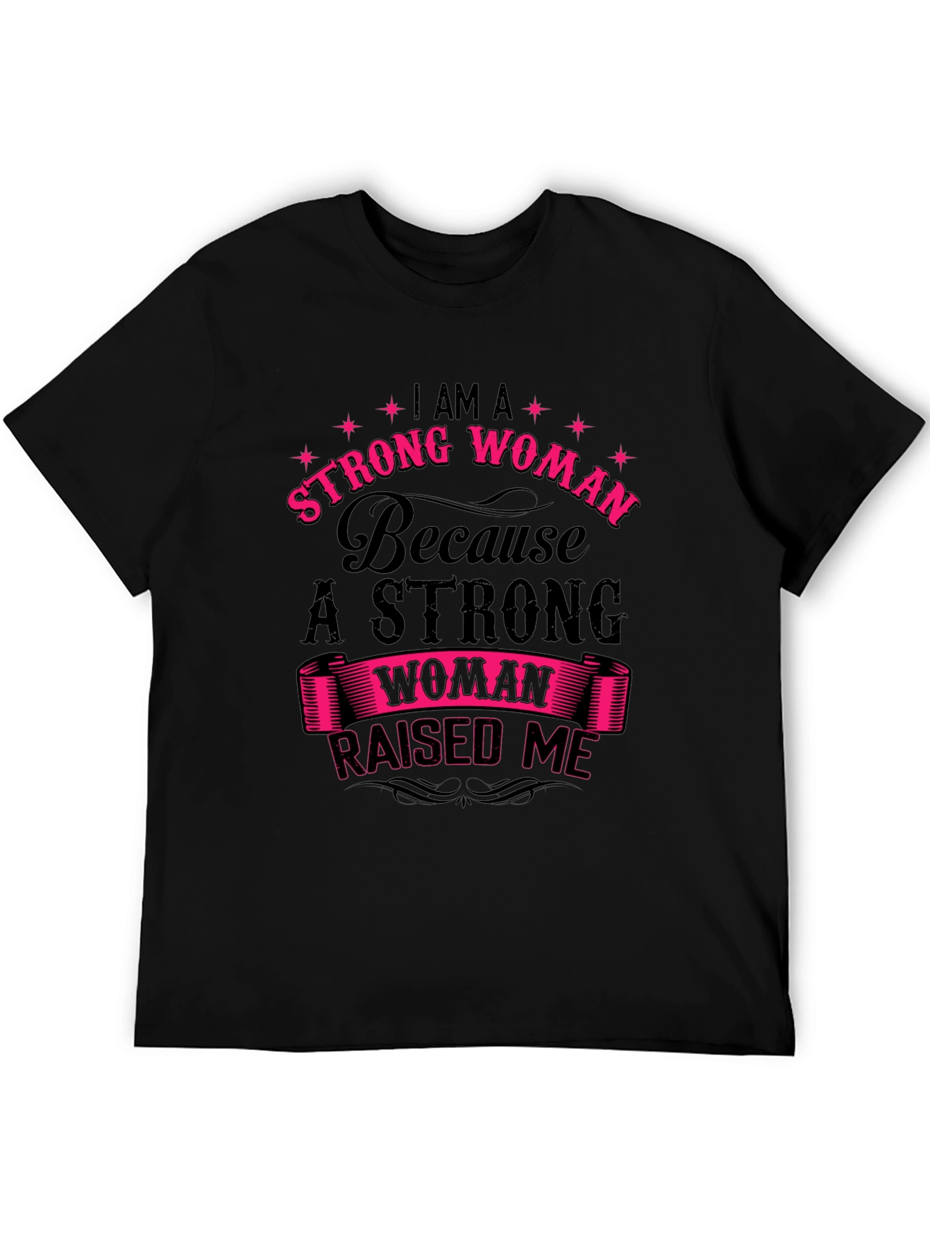 Strong Woman Raised Me Graphic T-Shirt