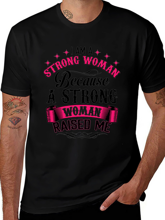 Strong Woman Raised Me Graphic T-Shirt