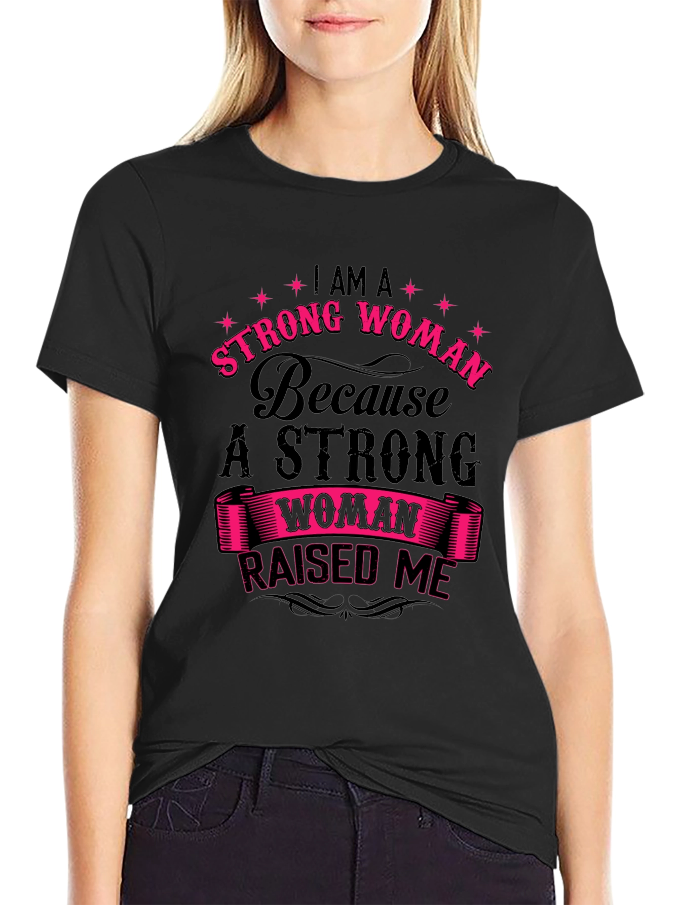 Strong Woman Raised Me Graphic T-Shirt