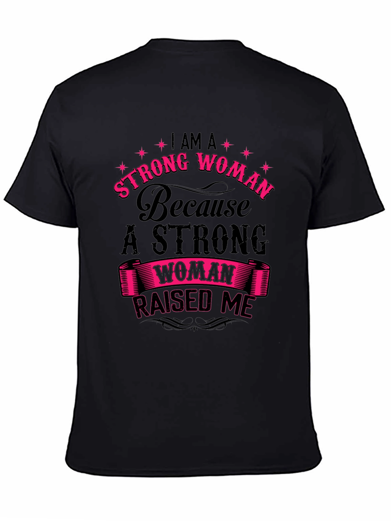 Strong Woman Raised Me Graphic T-Shirt