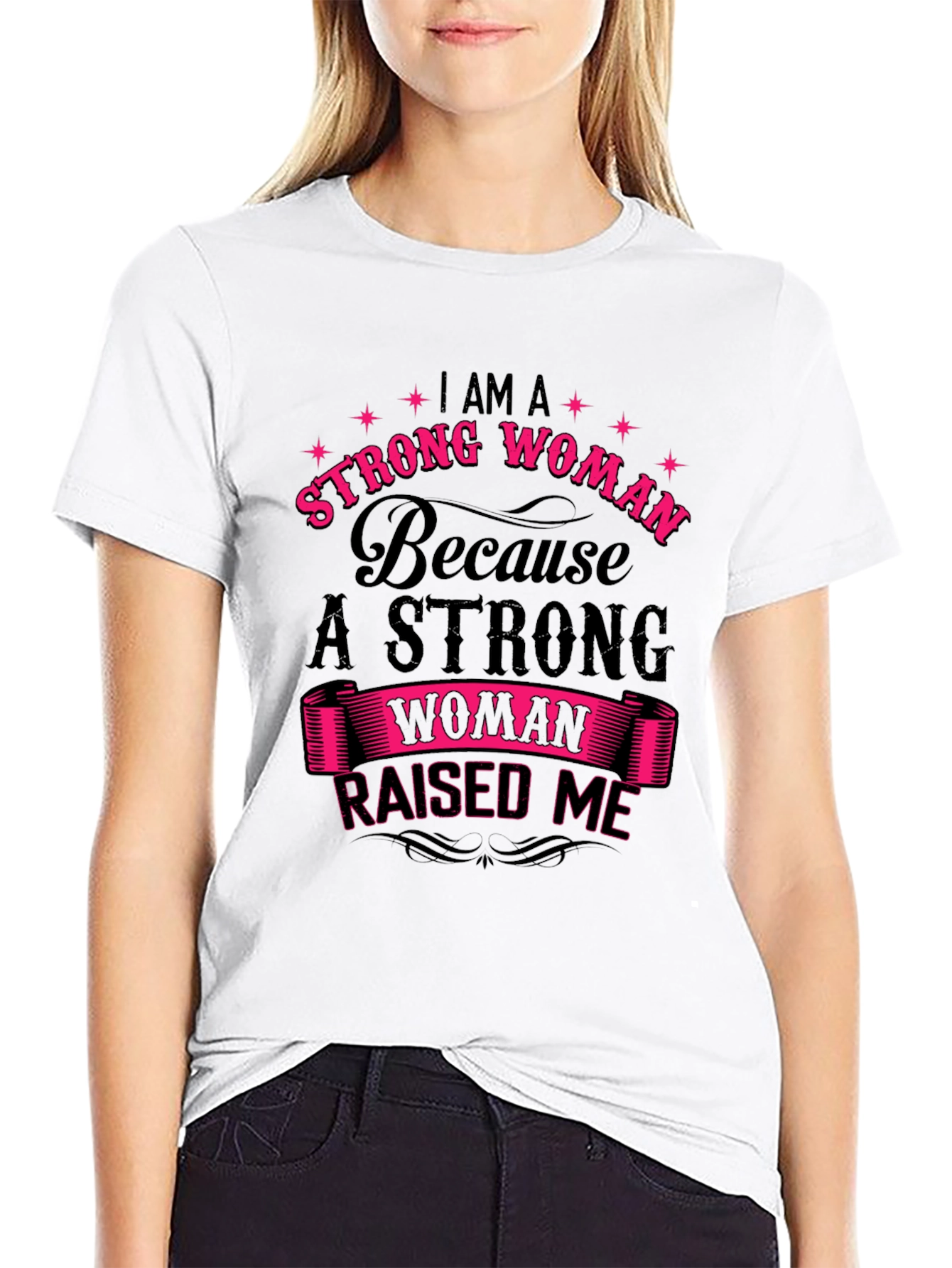 Strong Woman Raised Me Graphic T-Shirt