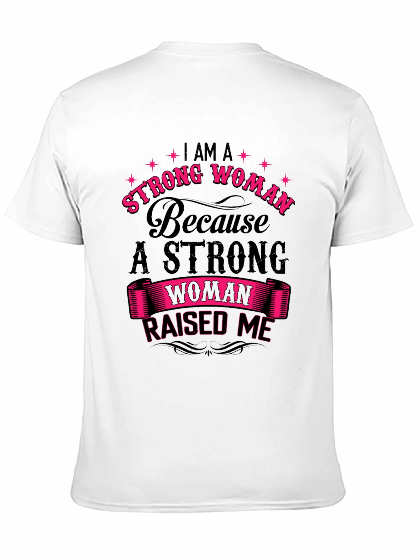 Strong Woman Raised Me Graphic T-Shirt